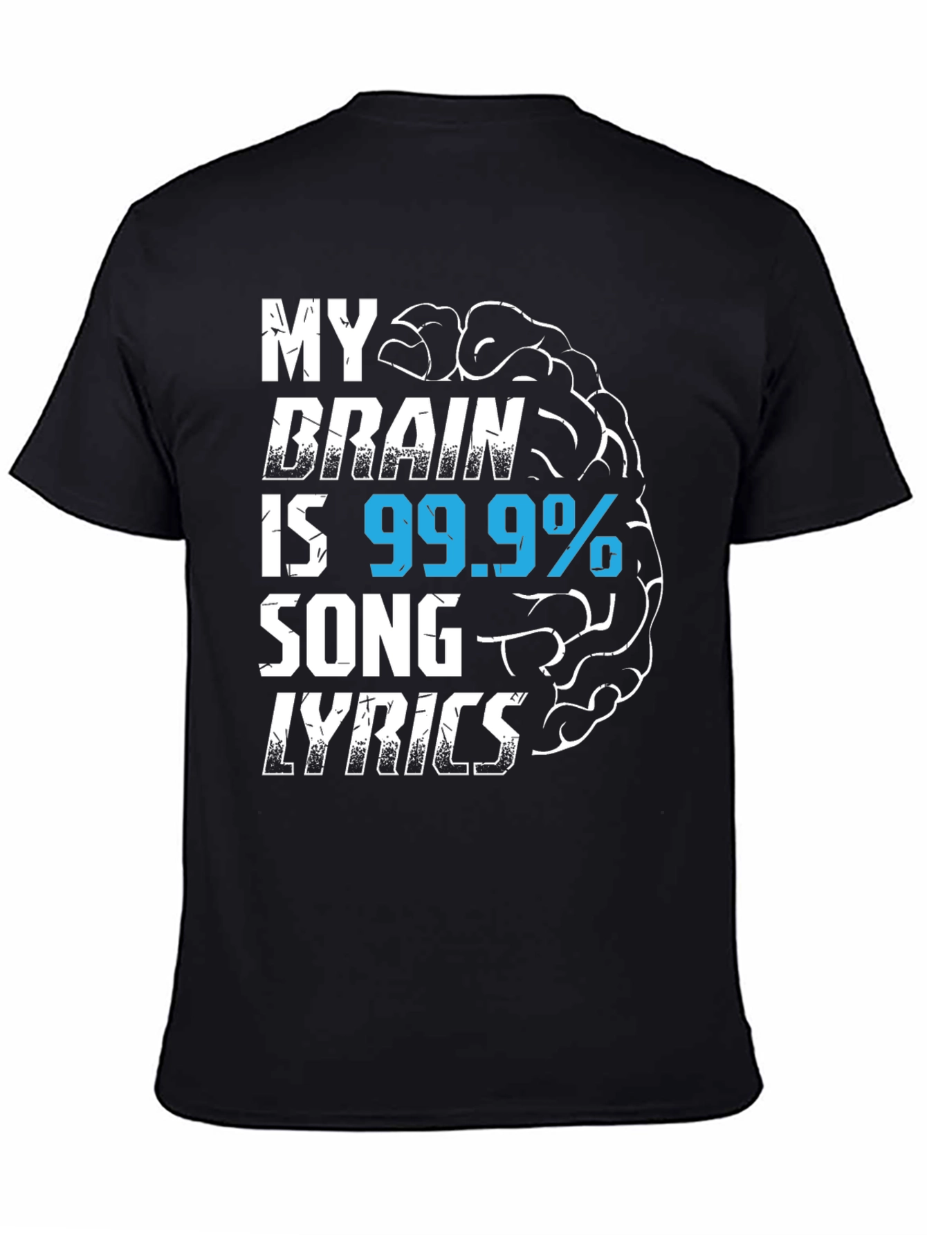 Black My Brain is 99.9% Song Lyrics T-Shirt view 4