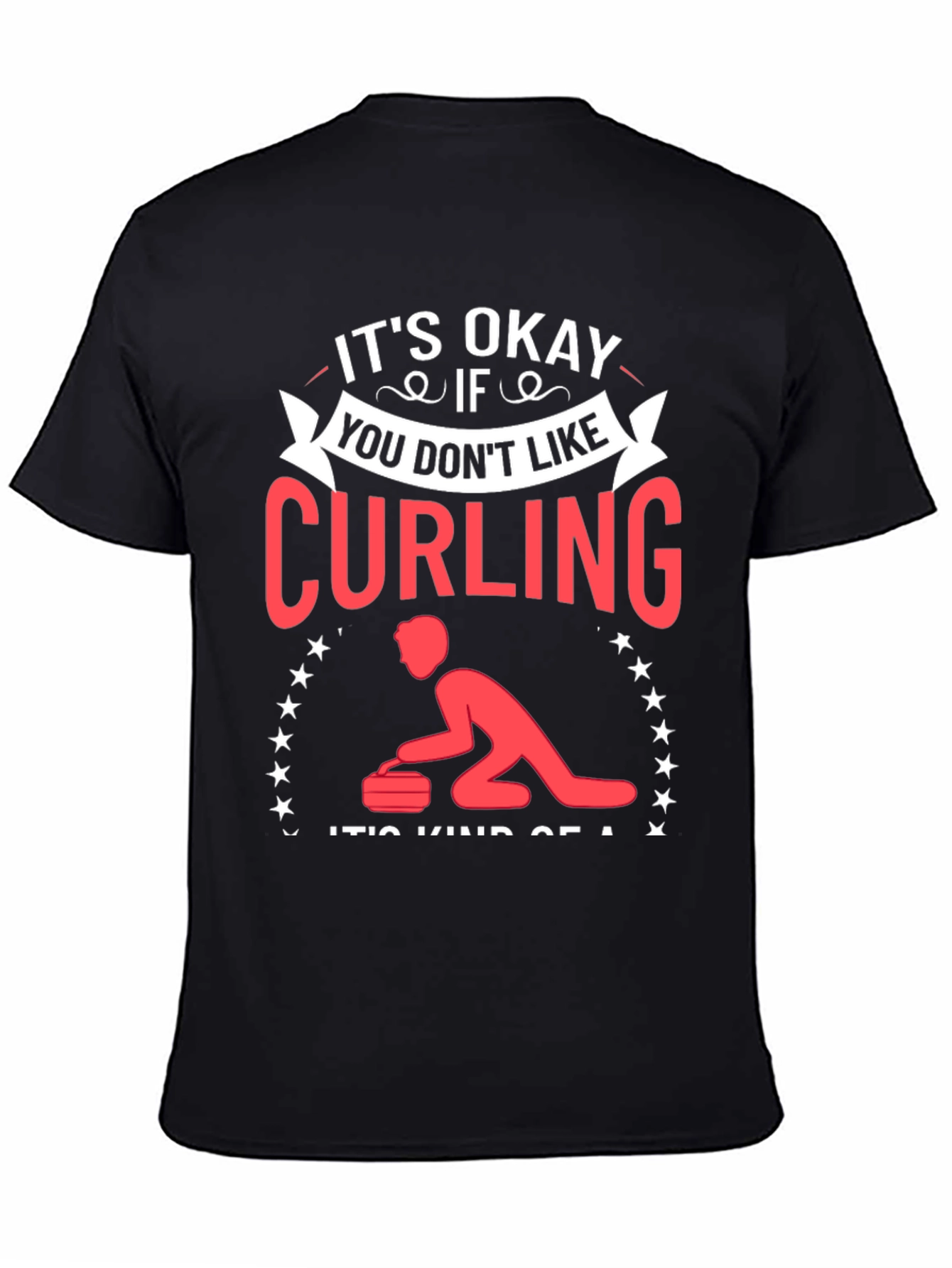Black Curling Fan T-Shirt - "It's Okay If You Don't Like" view 4