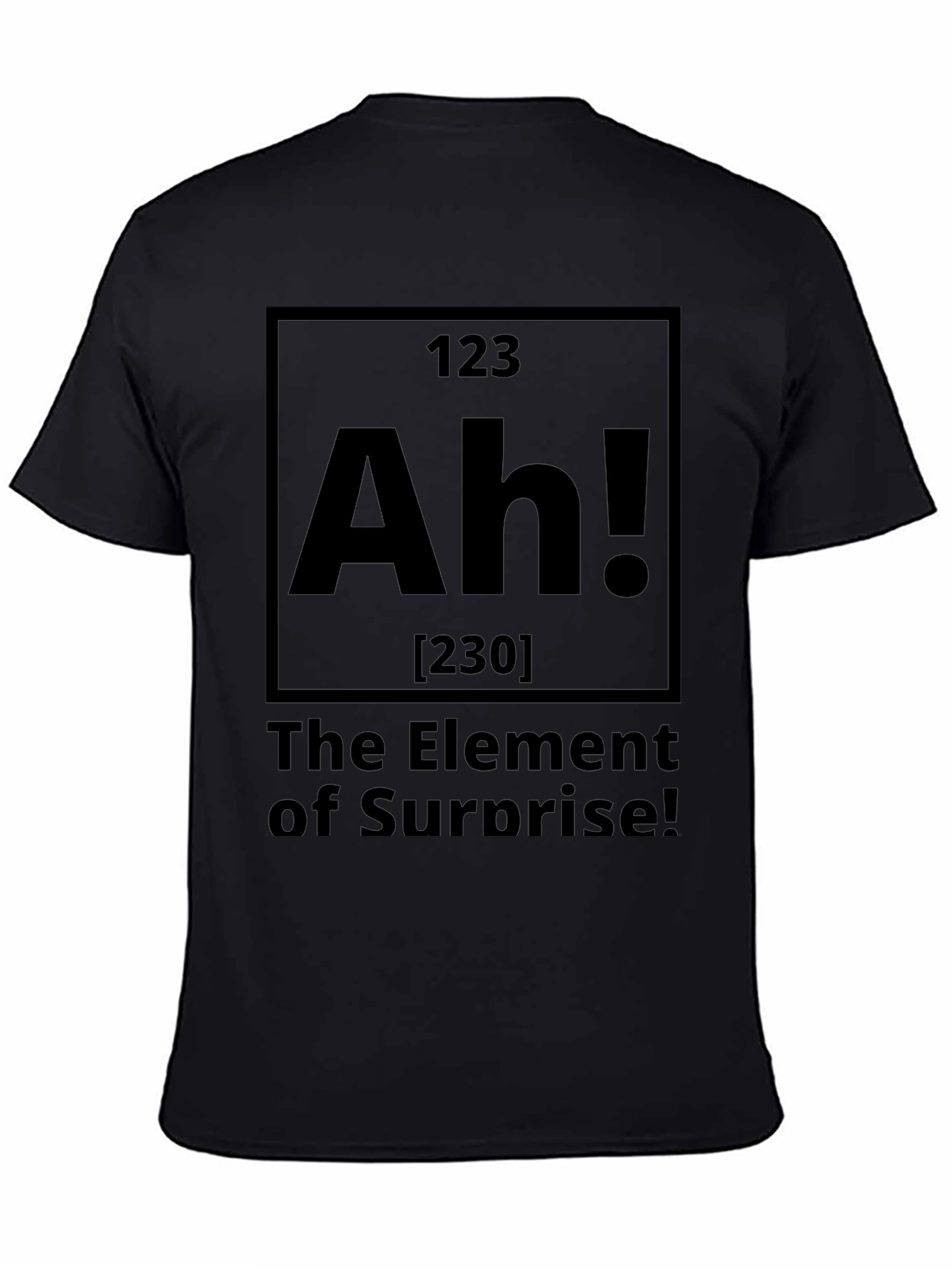 Black Element of Surprise - Funny Graphic Tee view 4