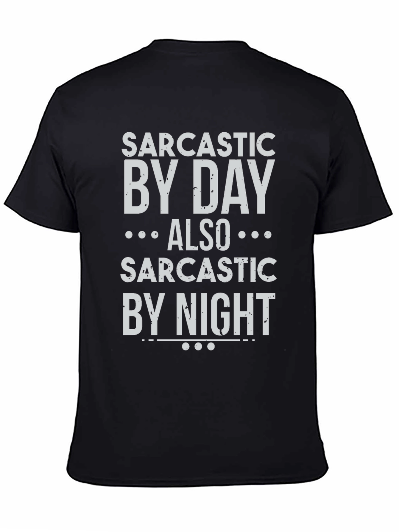 Black Sarcastic by Day & Night Funny T-Shirt view 4