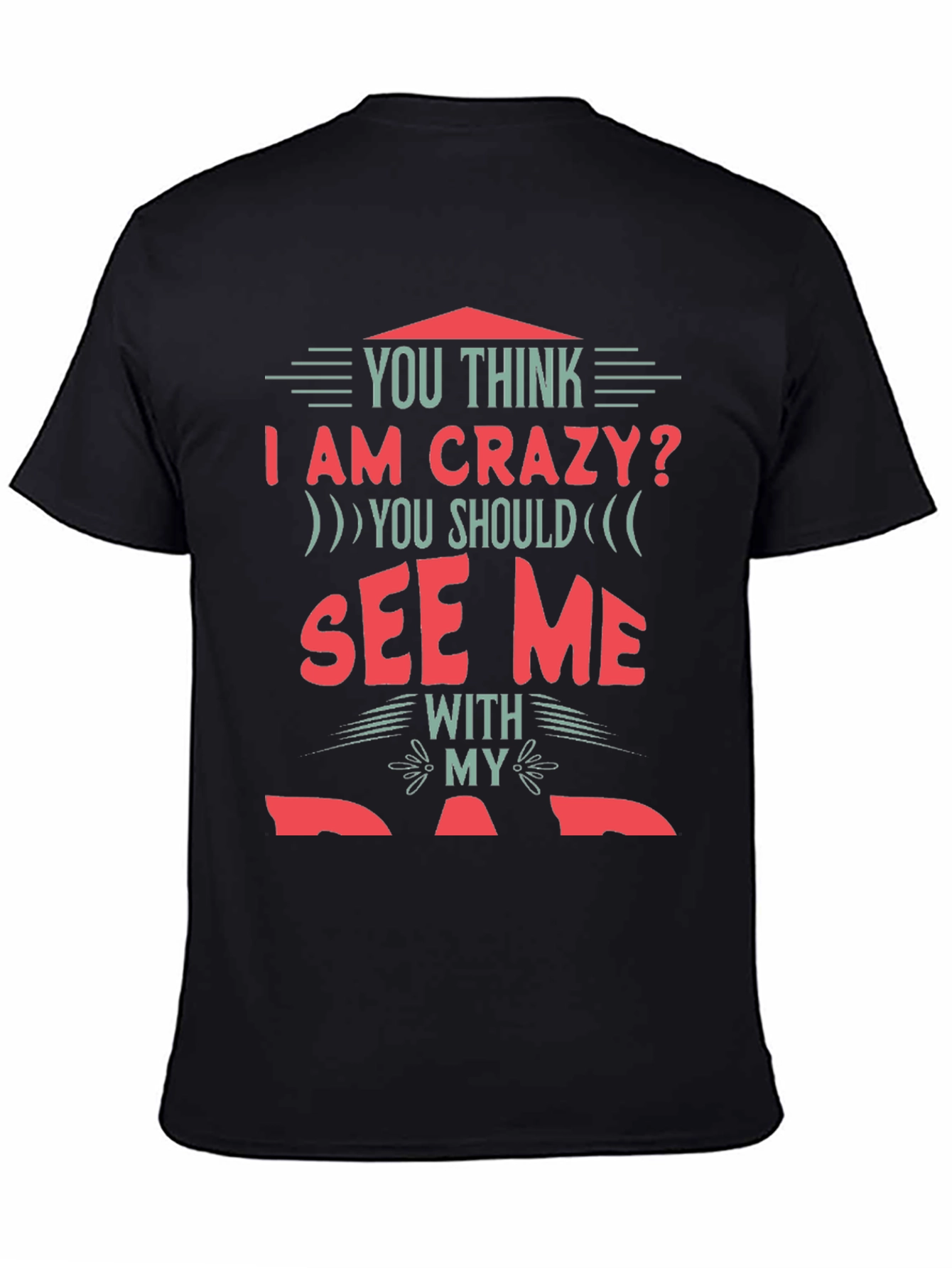 Black Crazy Dad T-Shirt: Novelty Graphic Tee for Fathers view 4