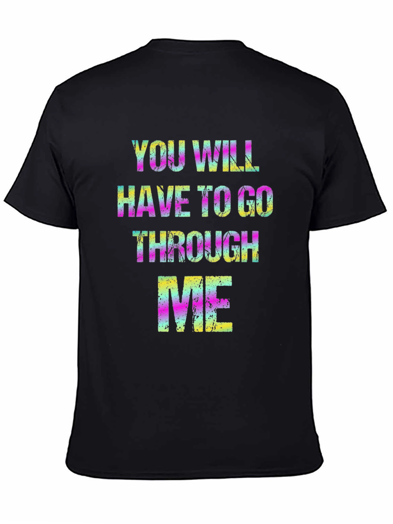 Black Colorful "You Will Have To Go Through Me" Graphic T-Shirt view 4