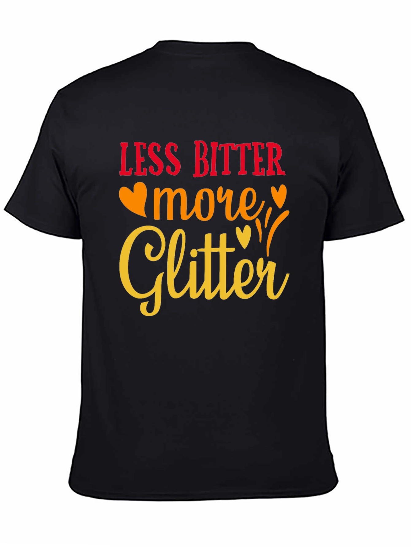 Black Less Bitter More Glitter Black Graphic Tee view 4