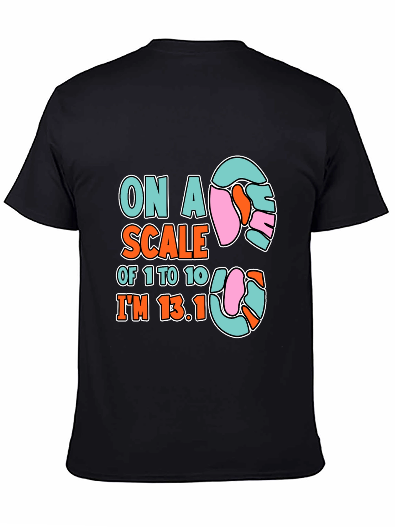 Black Marathon Humor T-Shirt: On a Scale of 1 to 10, I'm 13.1 view 4