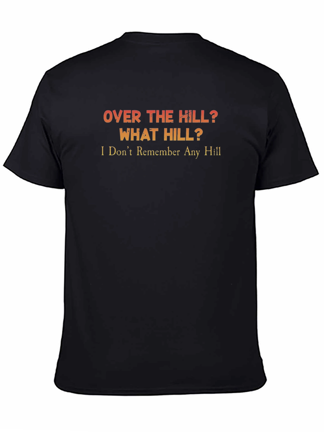 Black Funny "Over The Hill" Birthday T-Shirt view 4