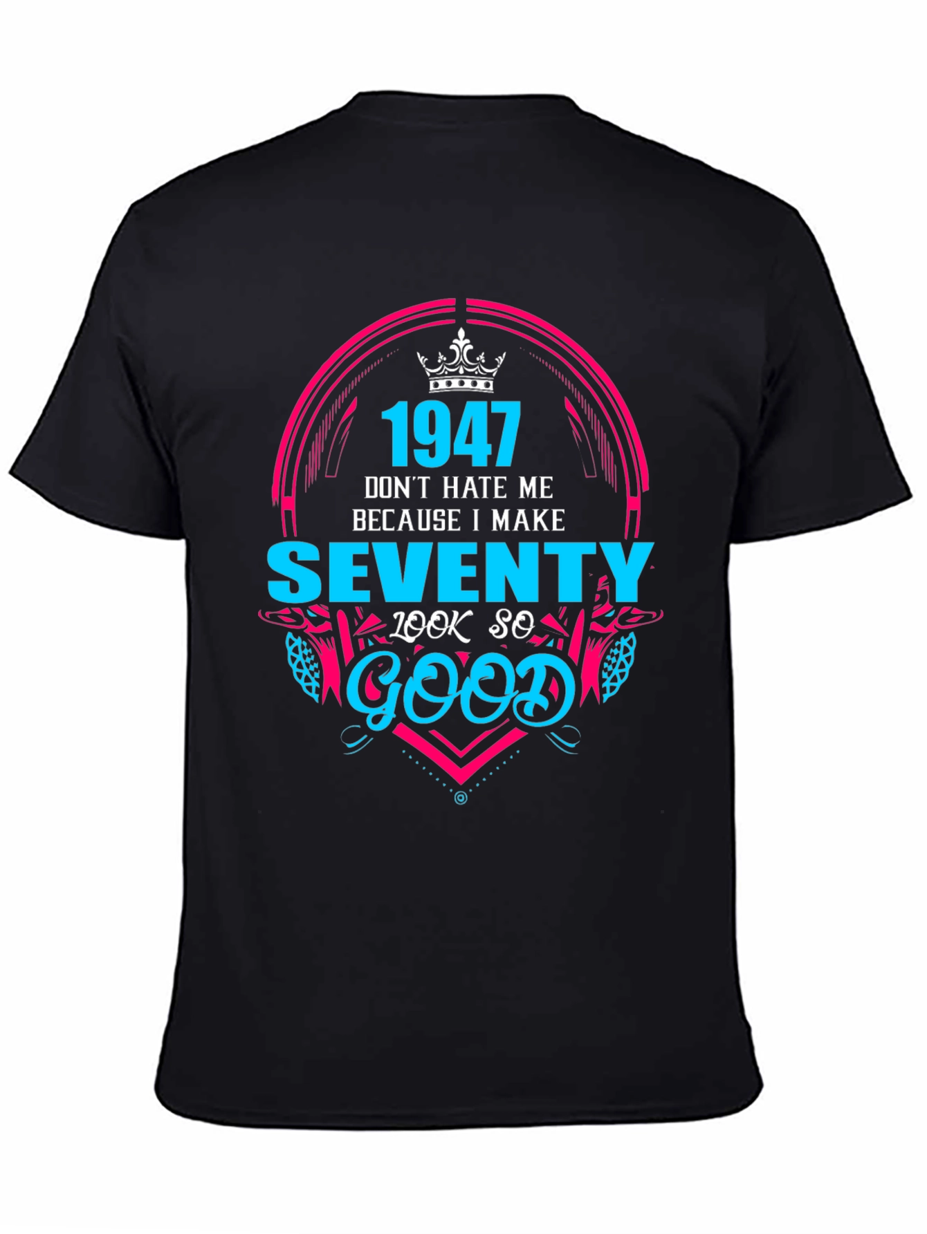 Black 1947 Birthday T-Shirt - Make Seventy Look Good! view 4