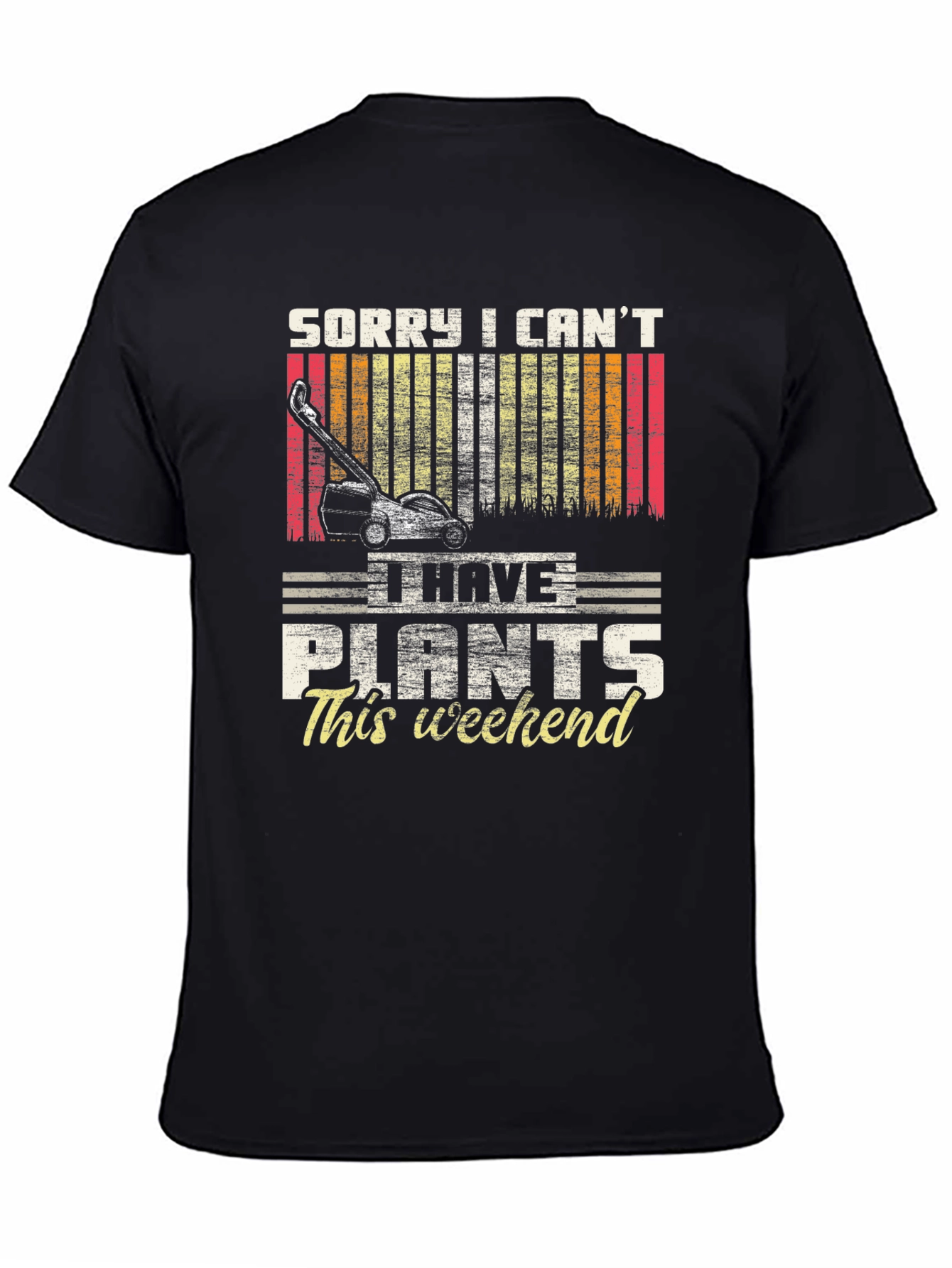 Black Sorry I Can't I Have Plants This Weekend T-Shirt view 4