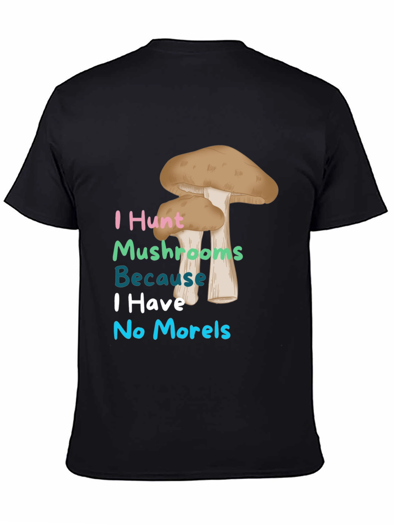 Black Mushroom Hunter T-Shirt - No Morels Joke Tee view 4