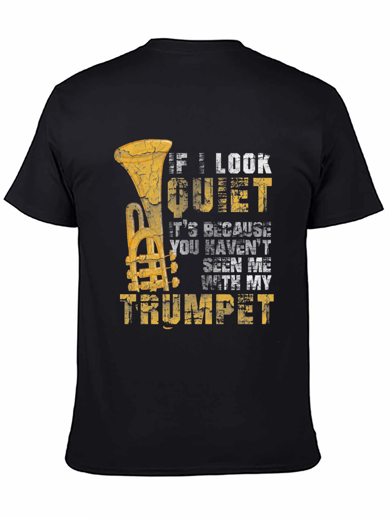 Black If I Look Quiet Trumpet Musician T-Shirt view 4