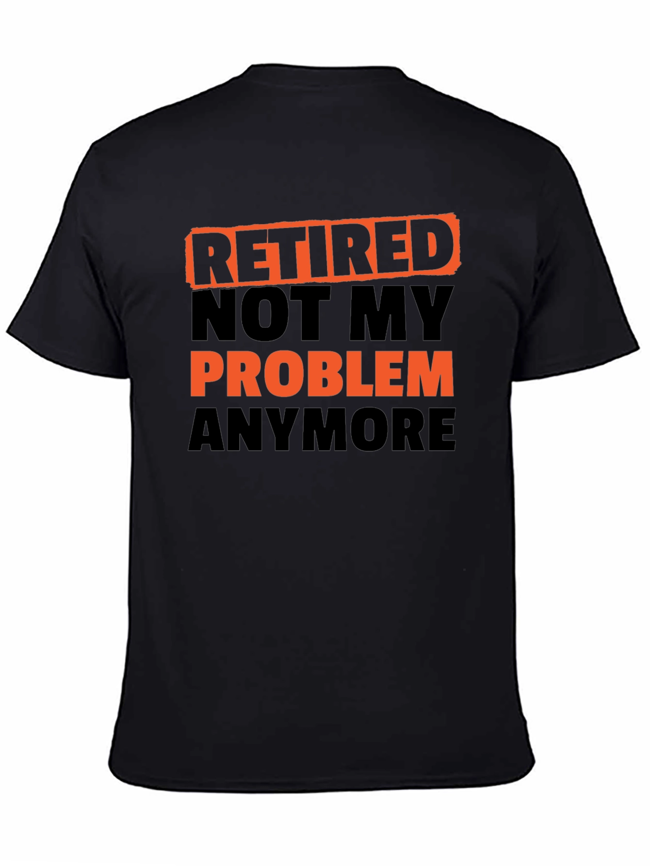 Black Retired Not My Problem Anymore T-Shirt view 4