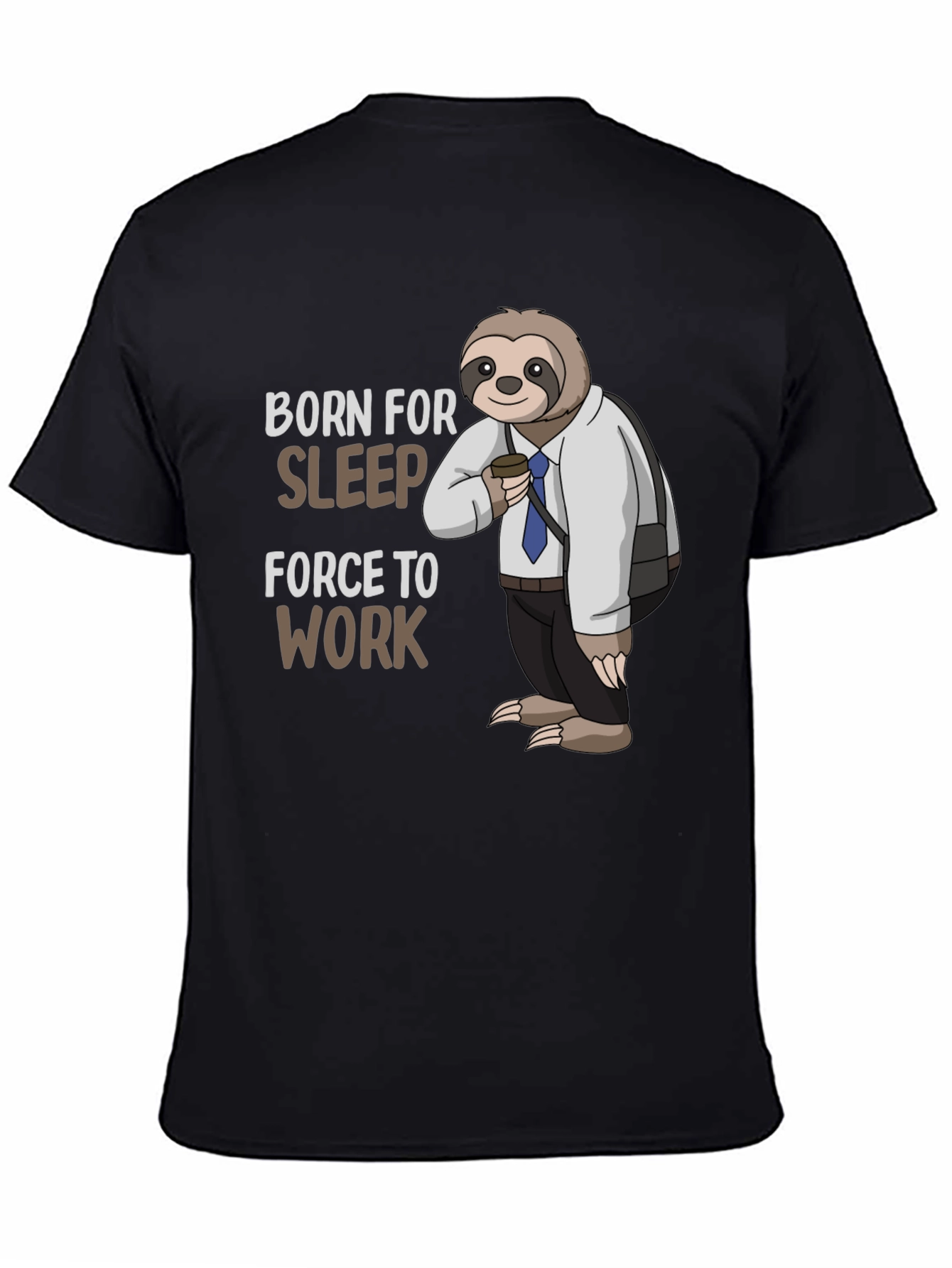 Black Born for Sleep Sloth T-Shirt - Funny Work Tee view 4