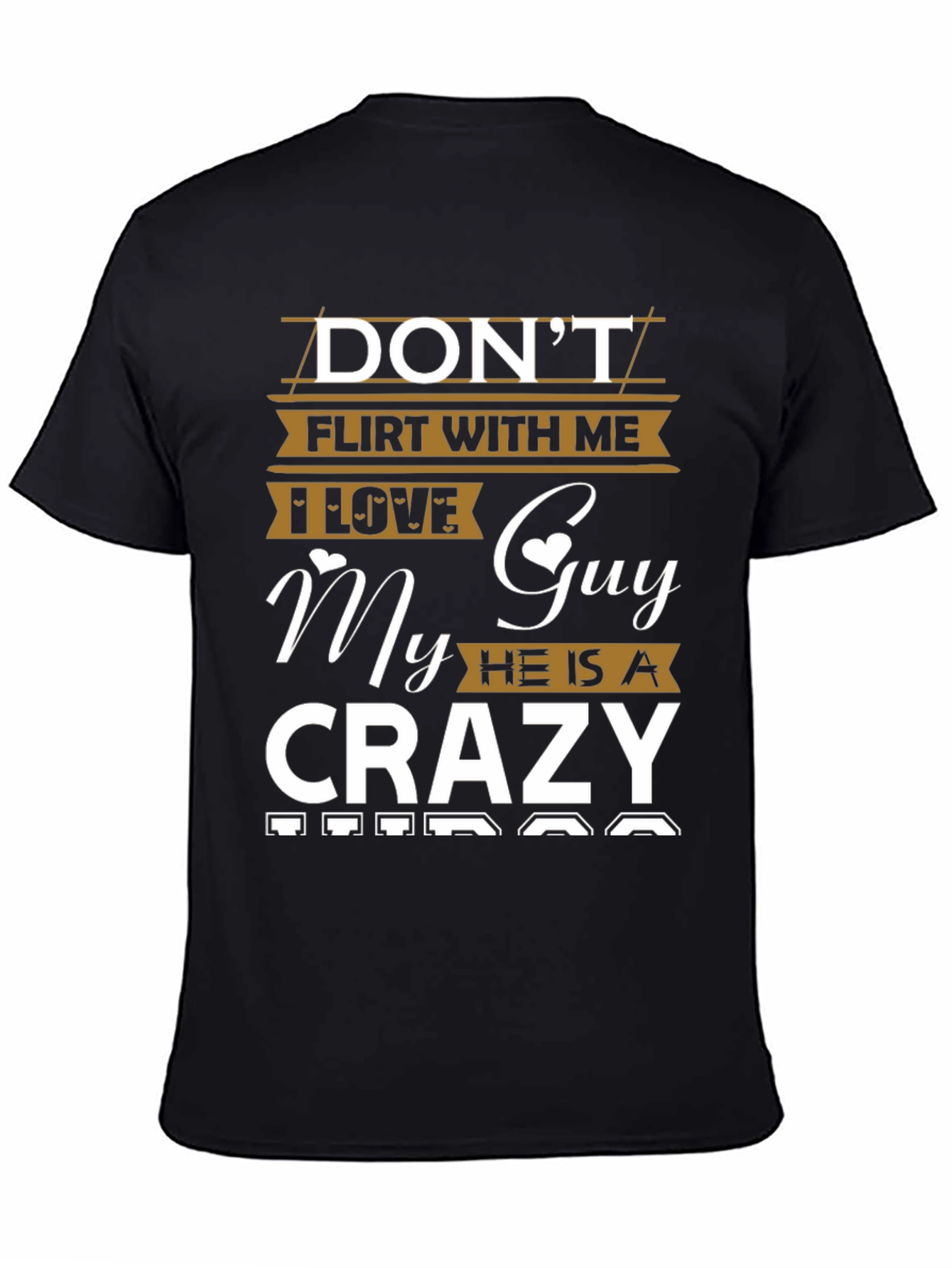 Black Don't Flirt With Me - Crazy Guy Graphic T-Shirt view 4