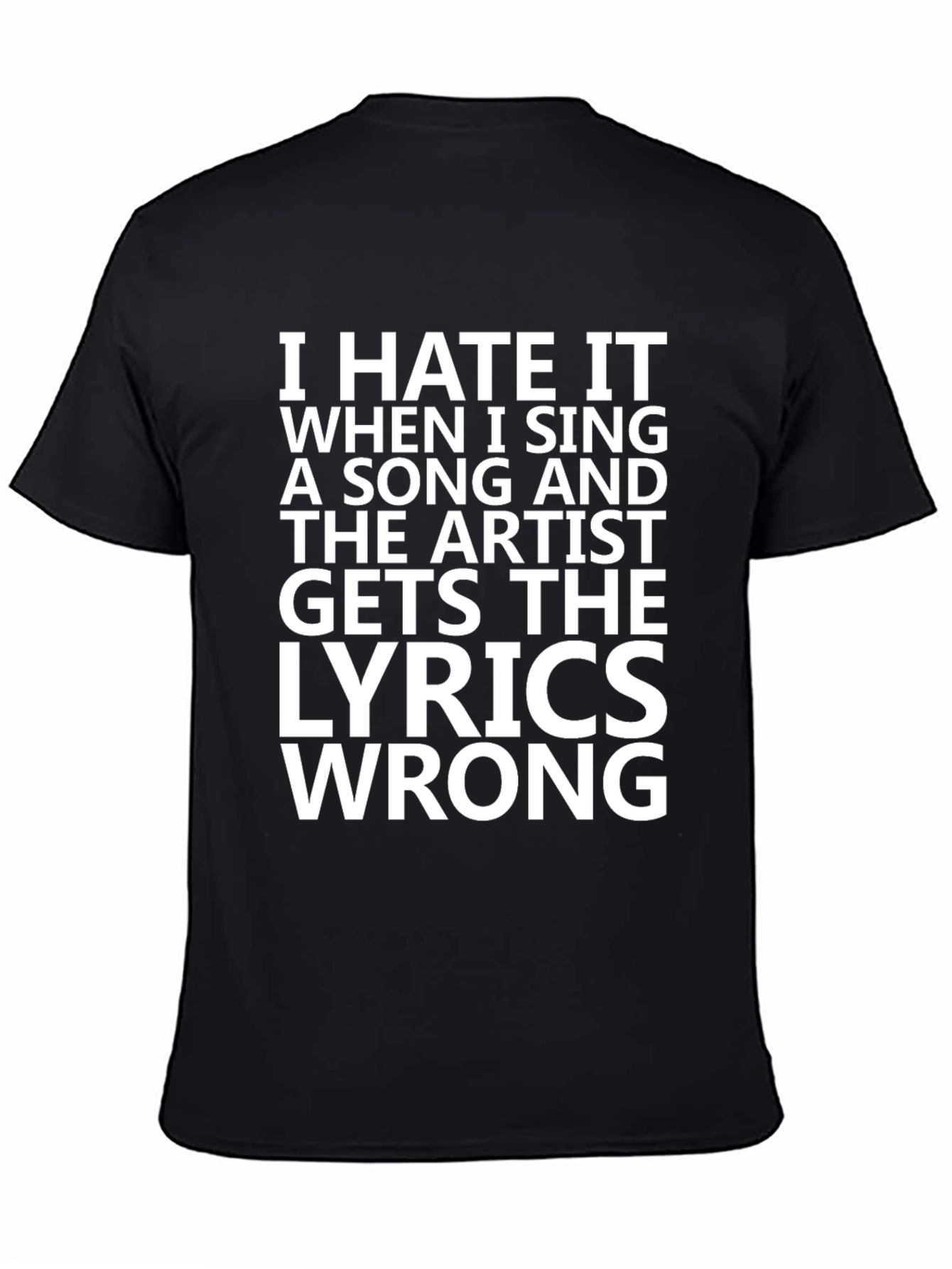 Black Funny 'I Hate It When I Sing' T-Shirt view 4