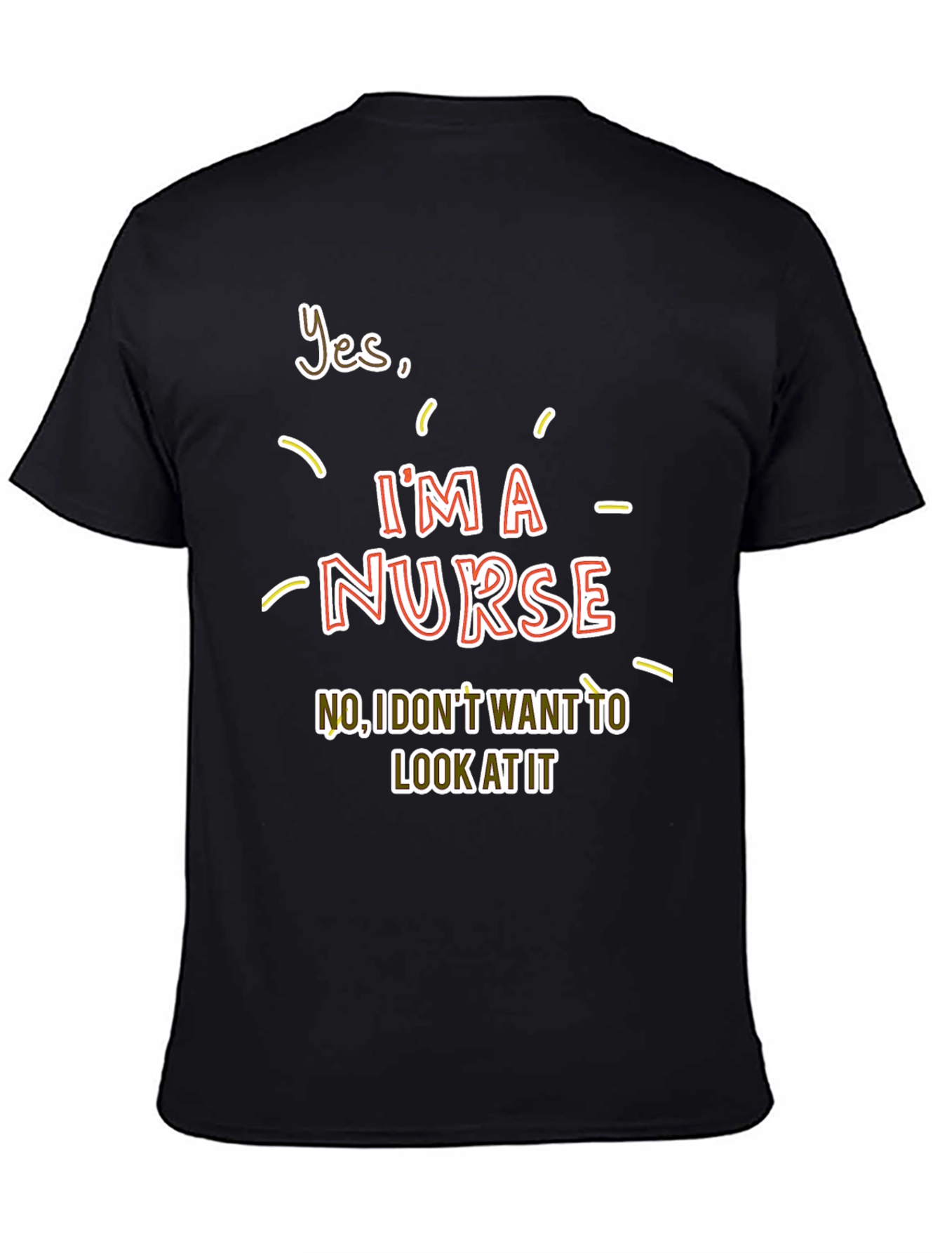 Funny Nurse T-Shirt - I'm a Nurse Graphic Tee - 4