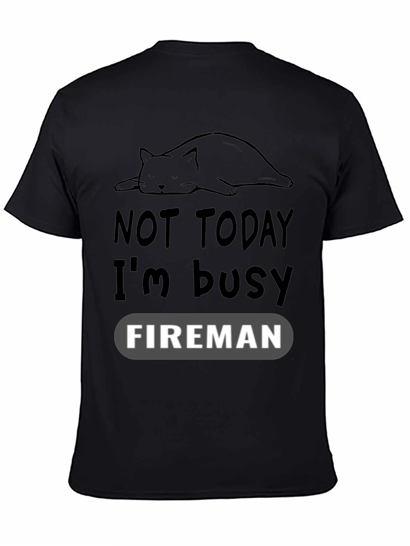 Black Funny Cat Fireman T-Shirt - Not Today I'm Busy view 4