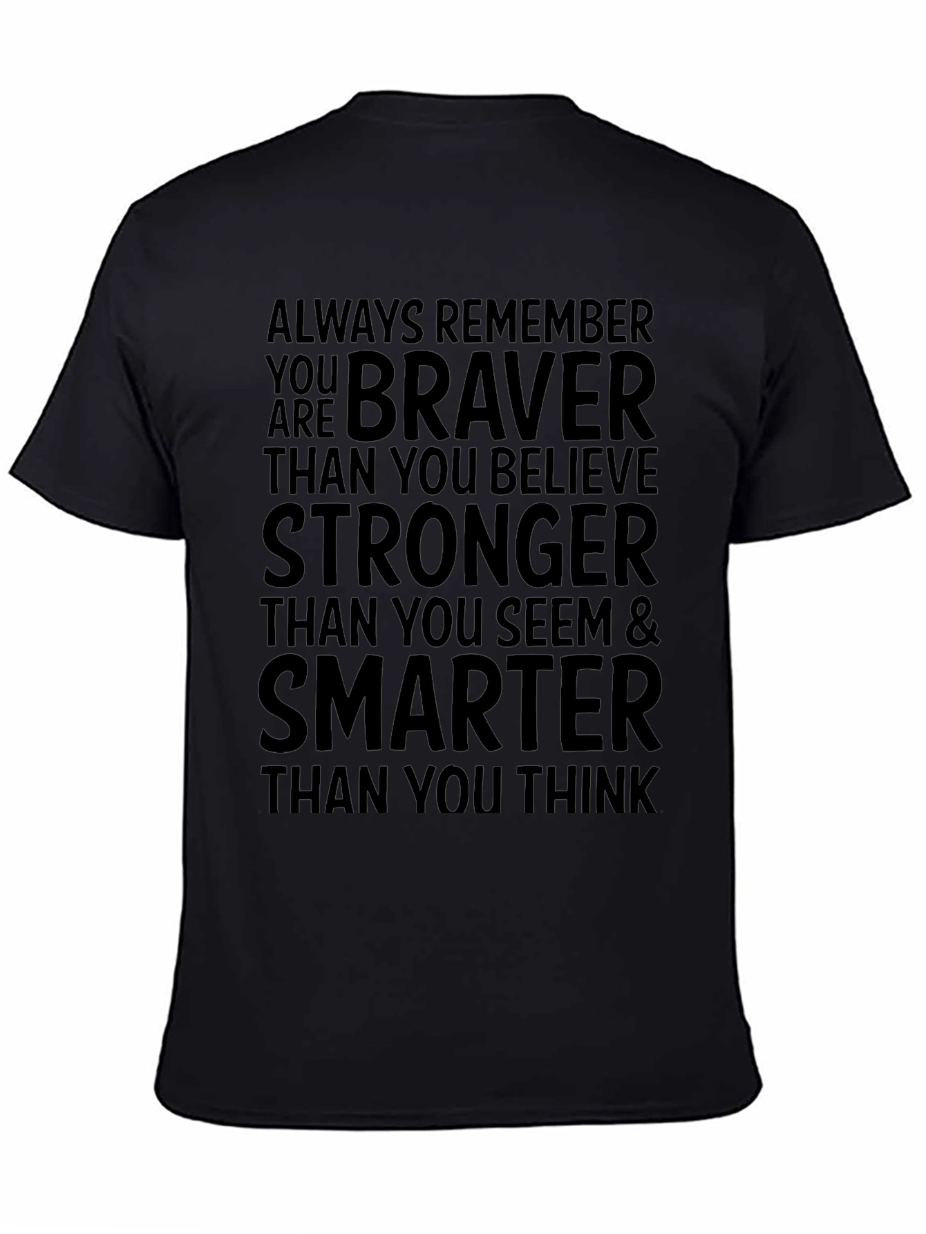 Black Motivational Braver Stronger Smarter T-Shirt view 4
