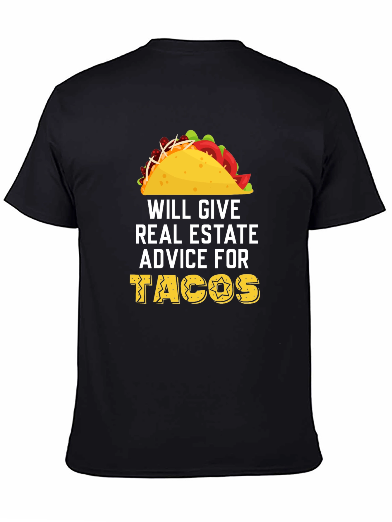 Black Will Give Real Estate Advice For Tacos T-Shirt view 4