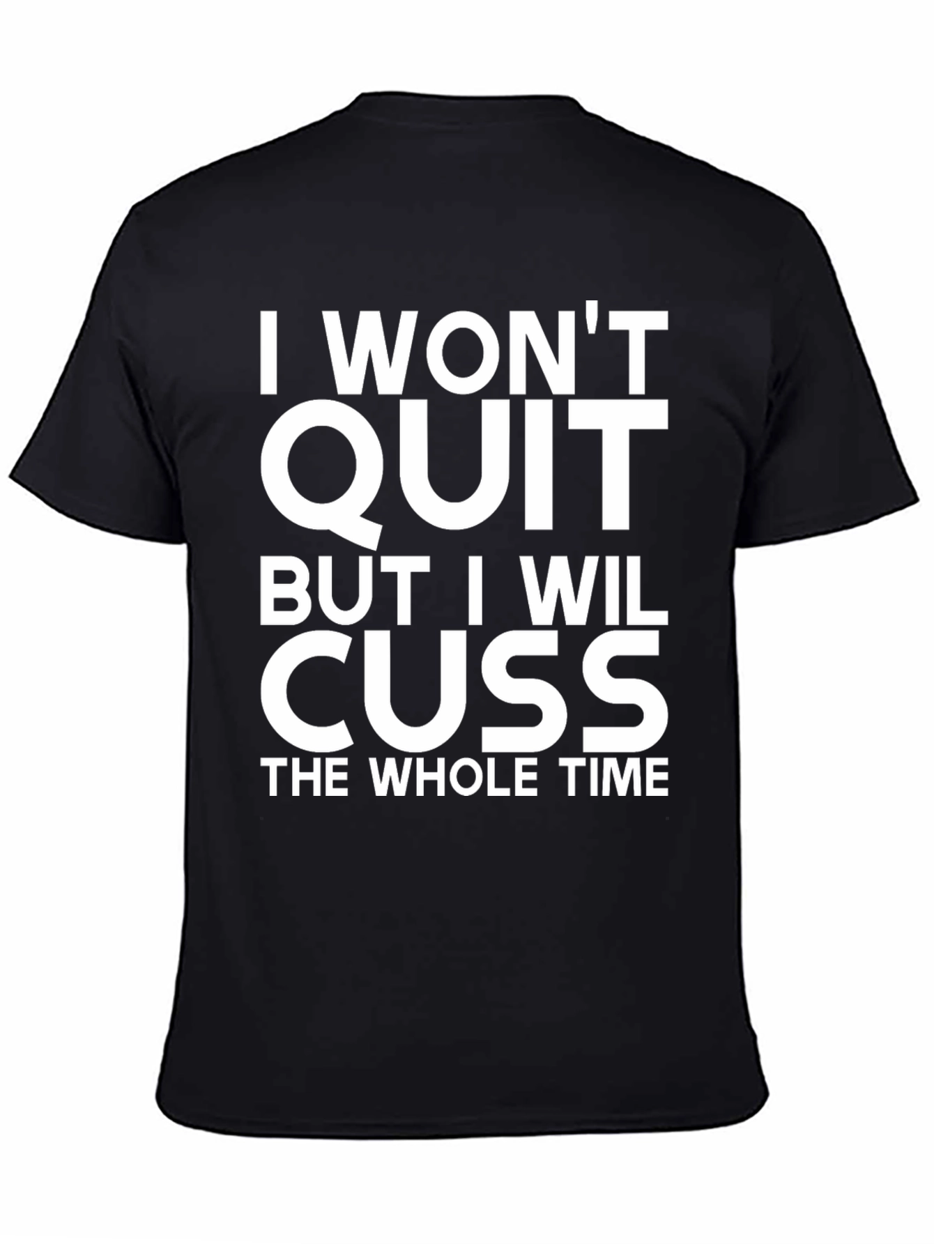 Black I Won't Quit But I Will Cuss T-Shirt view 4