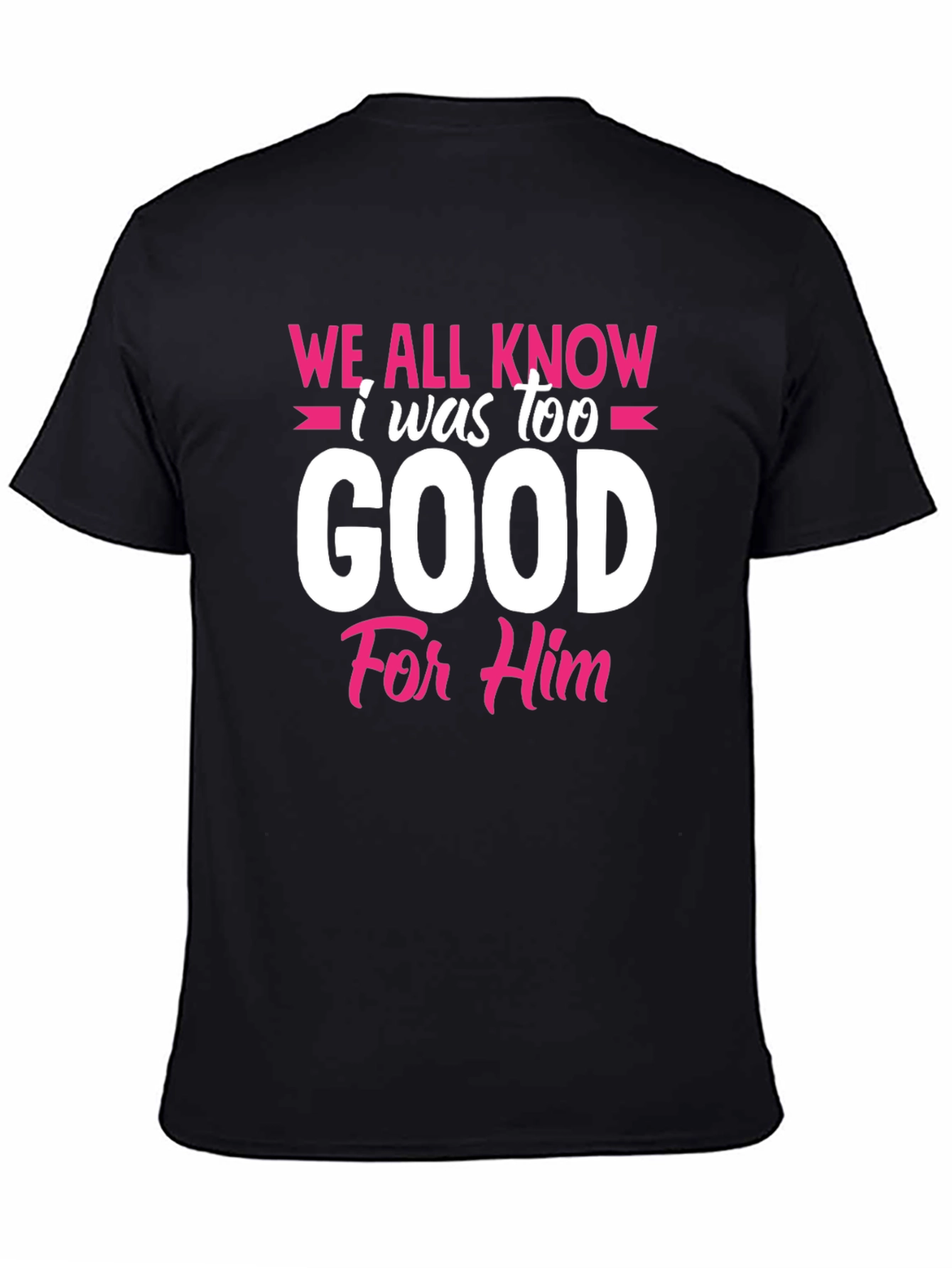 Black Funny 'Too Good' Graphic T-Shirt view 4