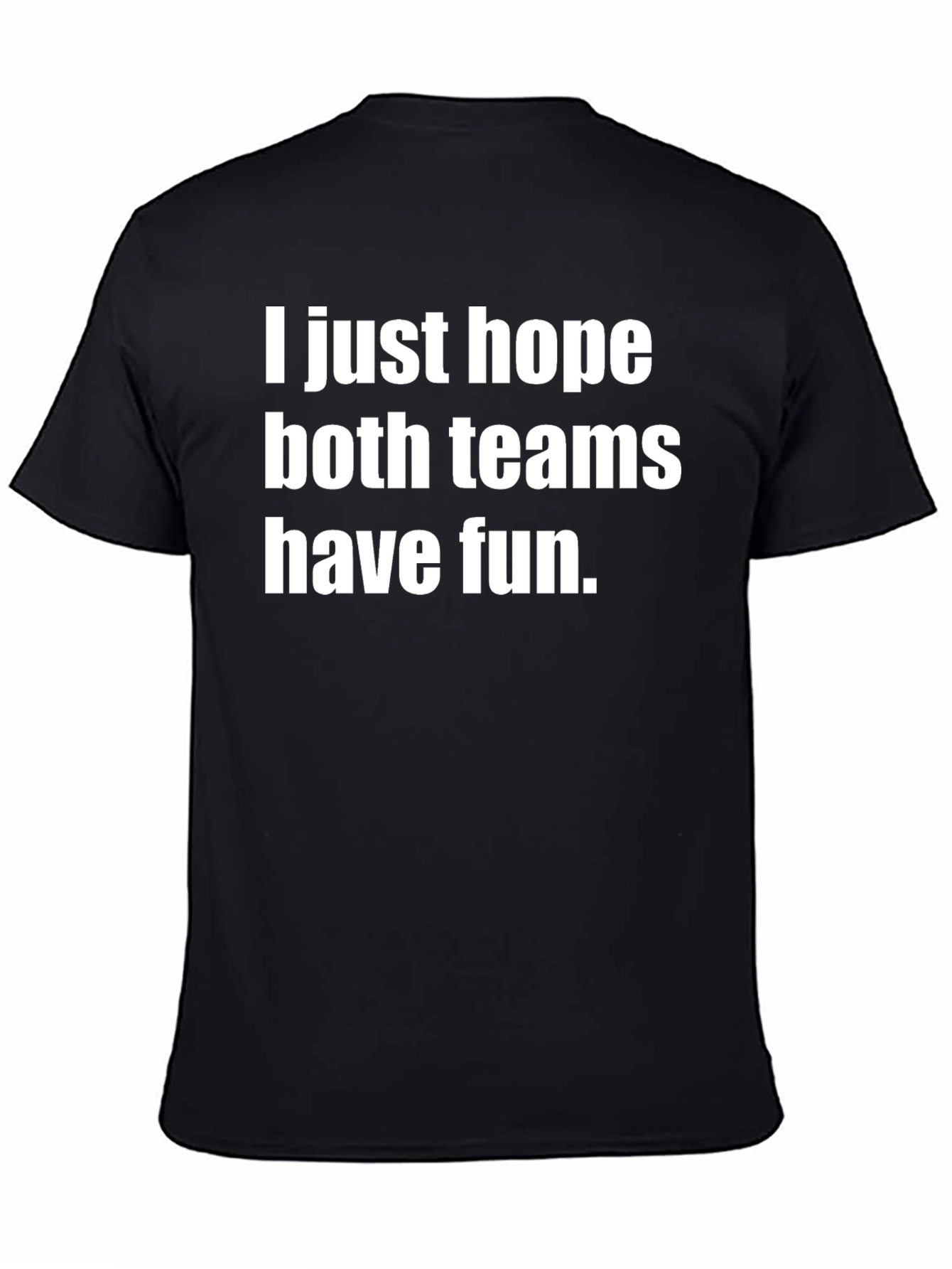 Black Funny Sarcastic Sports T-Shirt - Have Fun view 4