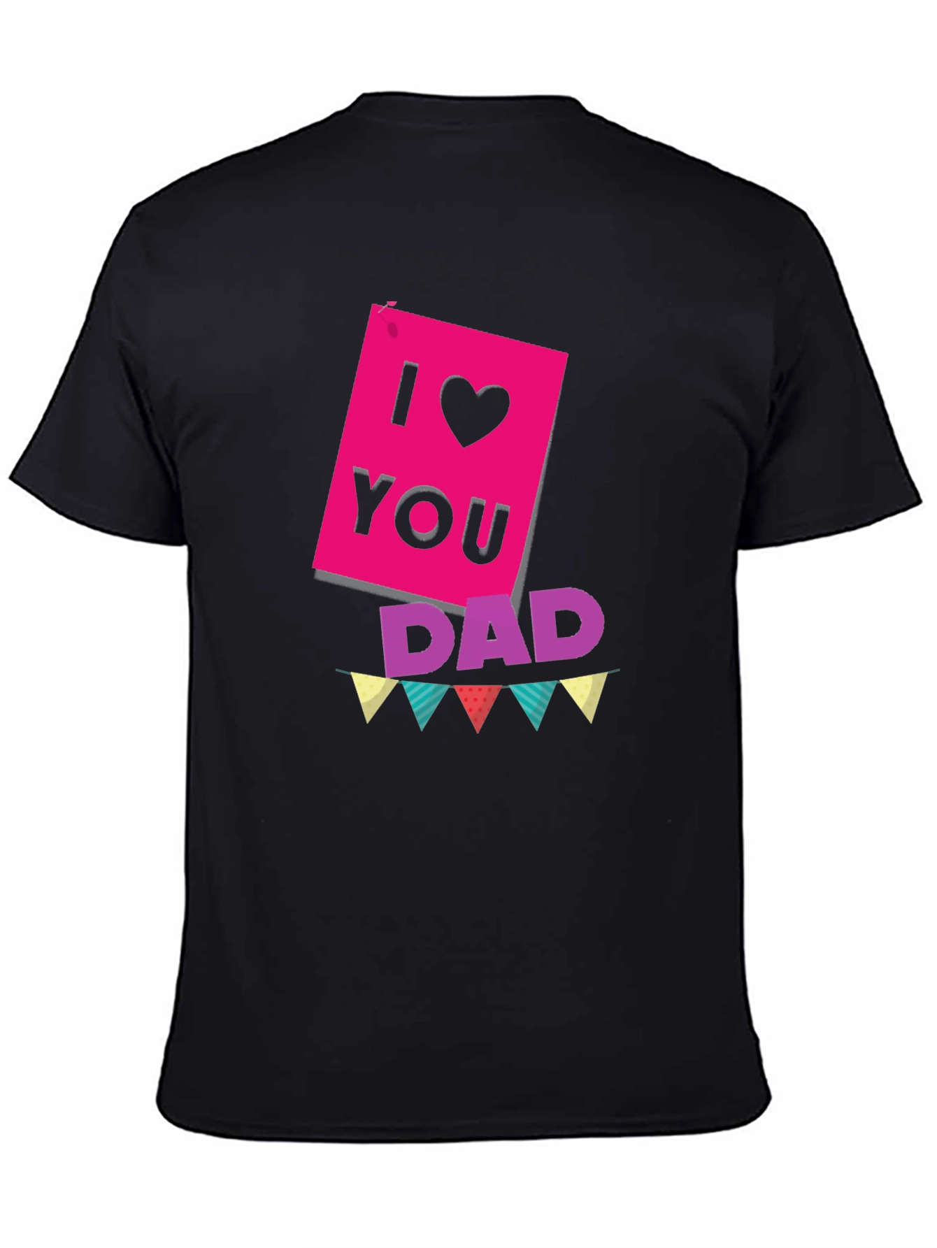 Black I Love You Dad T-Shirt view 4
