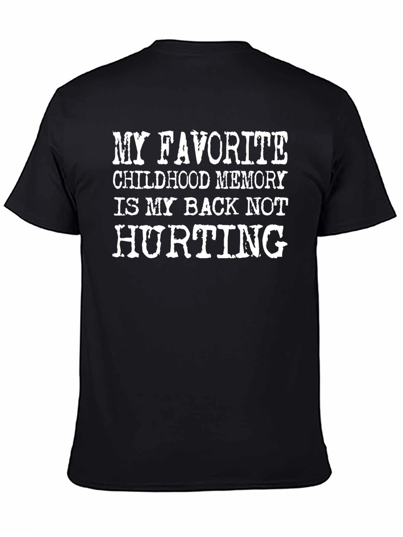 Black Funny Back Pain T-Shirt - Favorite Childhood Memory view 4
