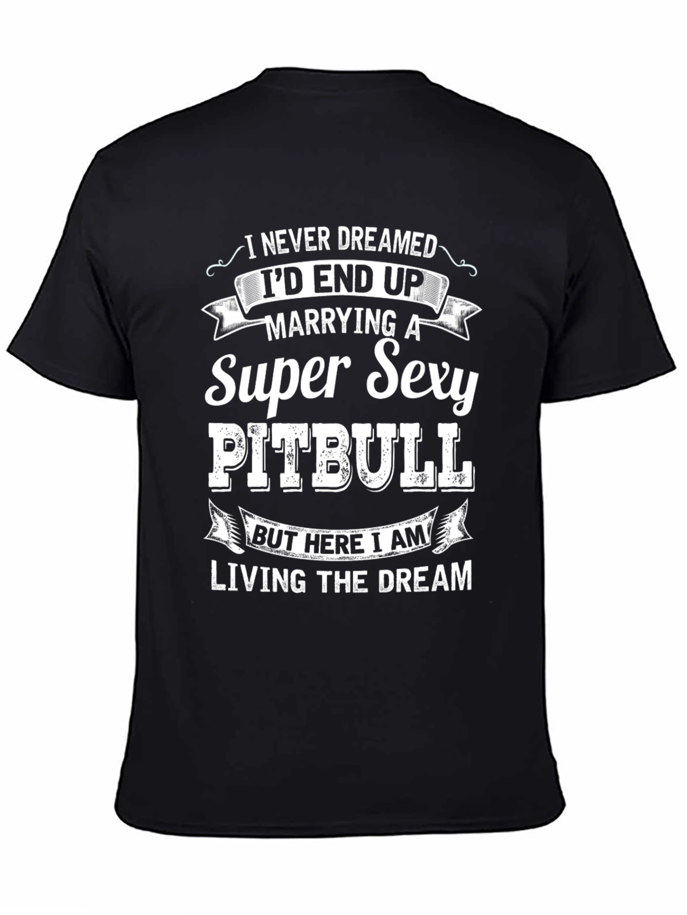 Black Super Sexy Pitbull T-Shirt: Living the Dream! view 4