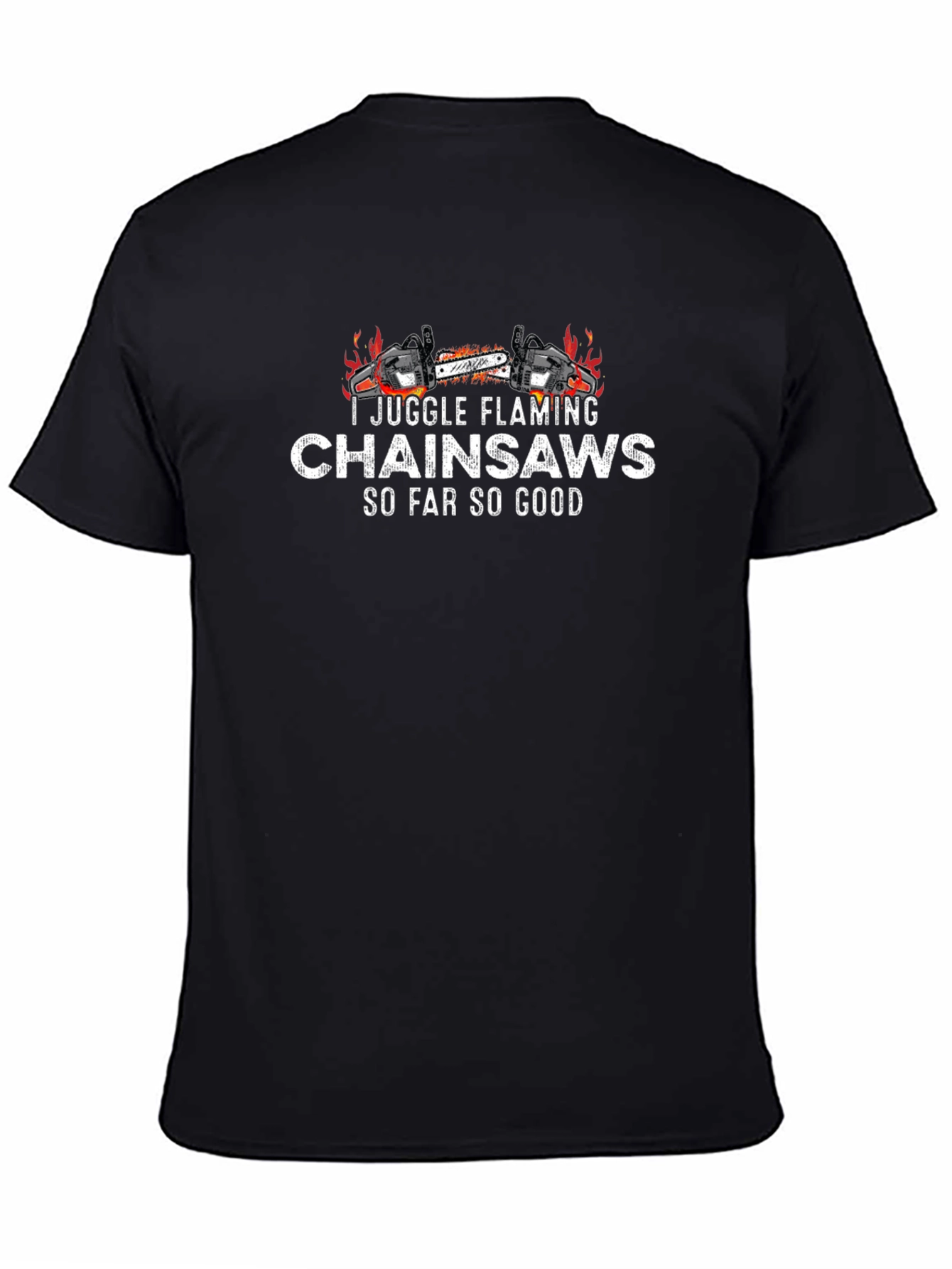 Black I Juggle Flaming Chainsaws T-Shirt view 4