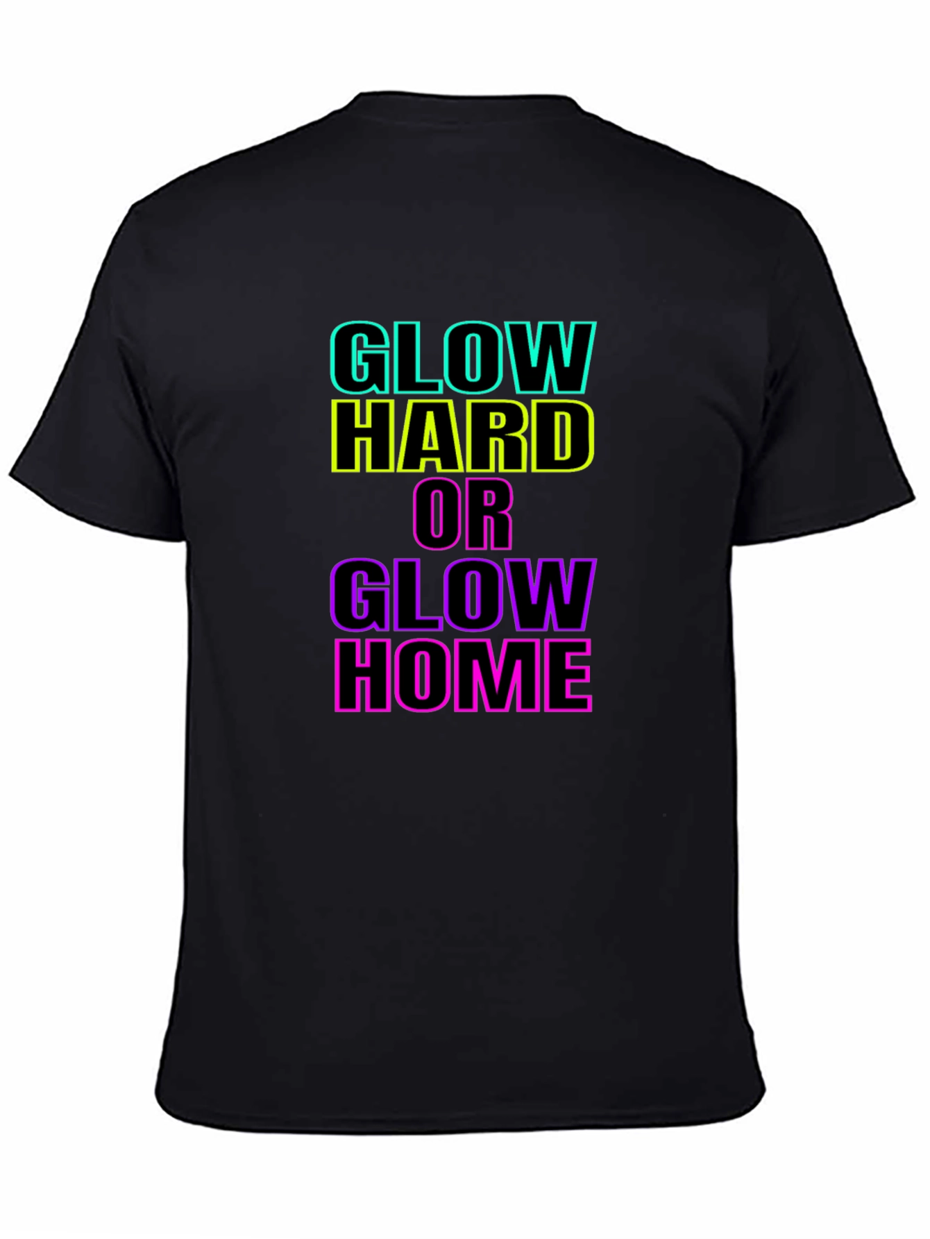 Black Glow Hard or Glow Home Black T-Shirt view 4