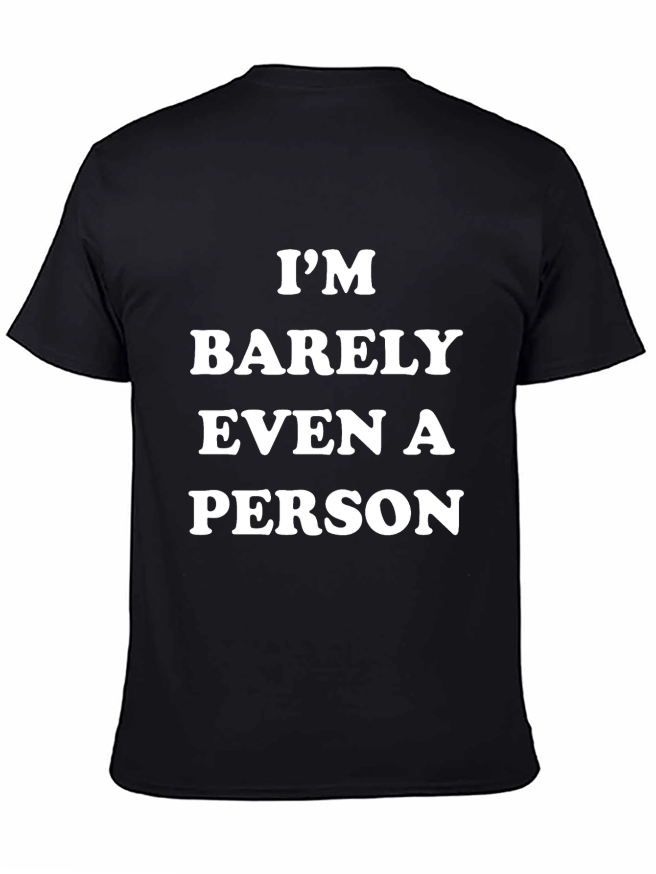 Black Funny T-Shirt: I'm Barely Even A Person - Black view 4