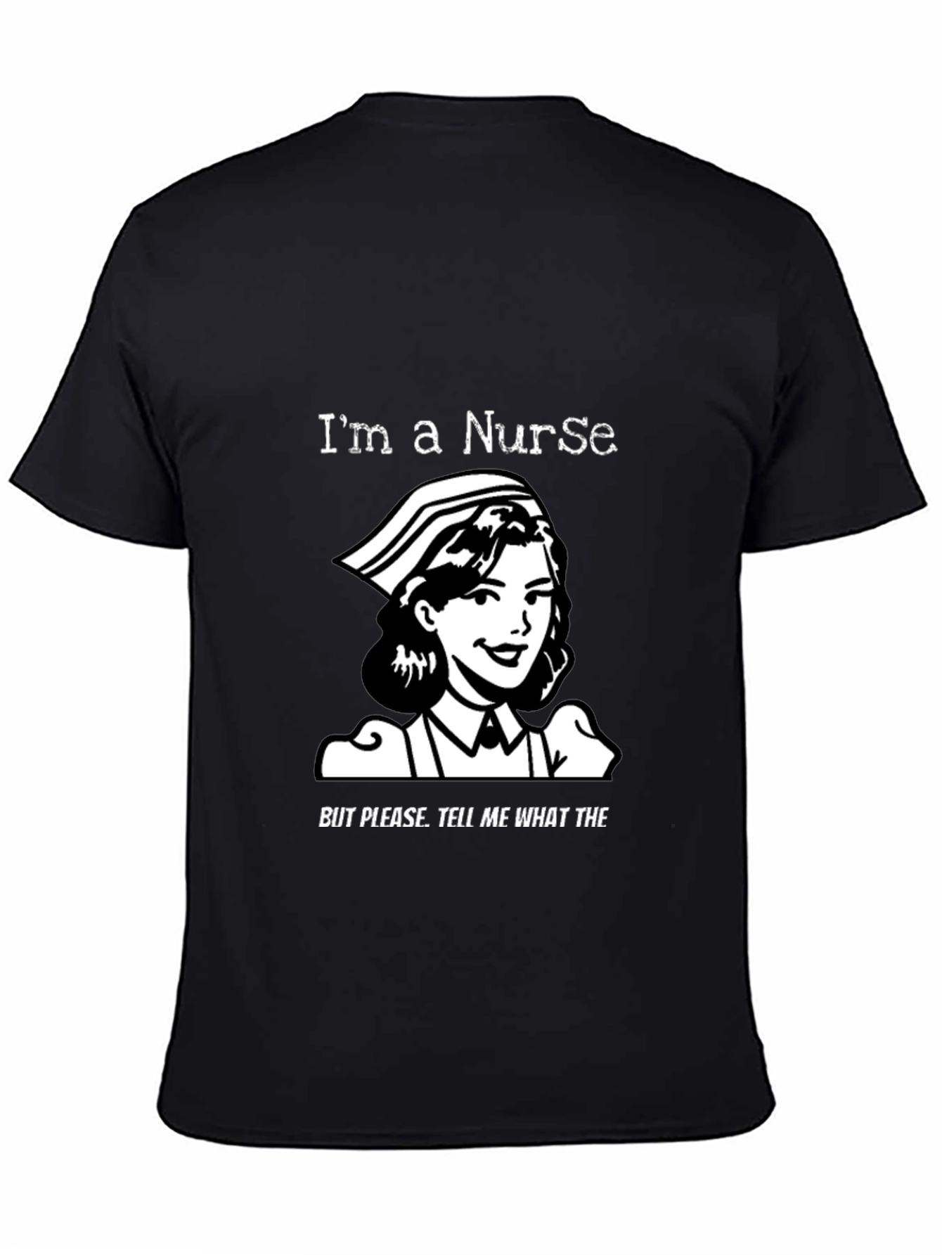 Black Nurse Humor T-Shirt - "I'm a Nurse" Graphic Tee view 4