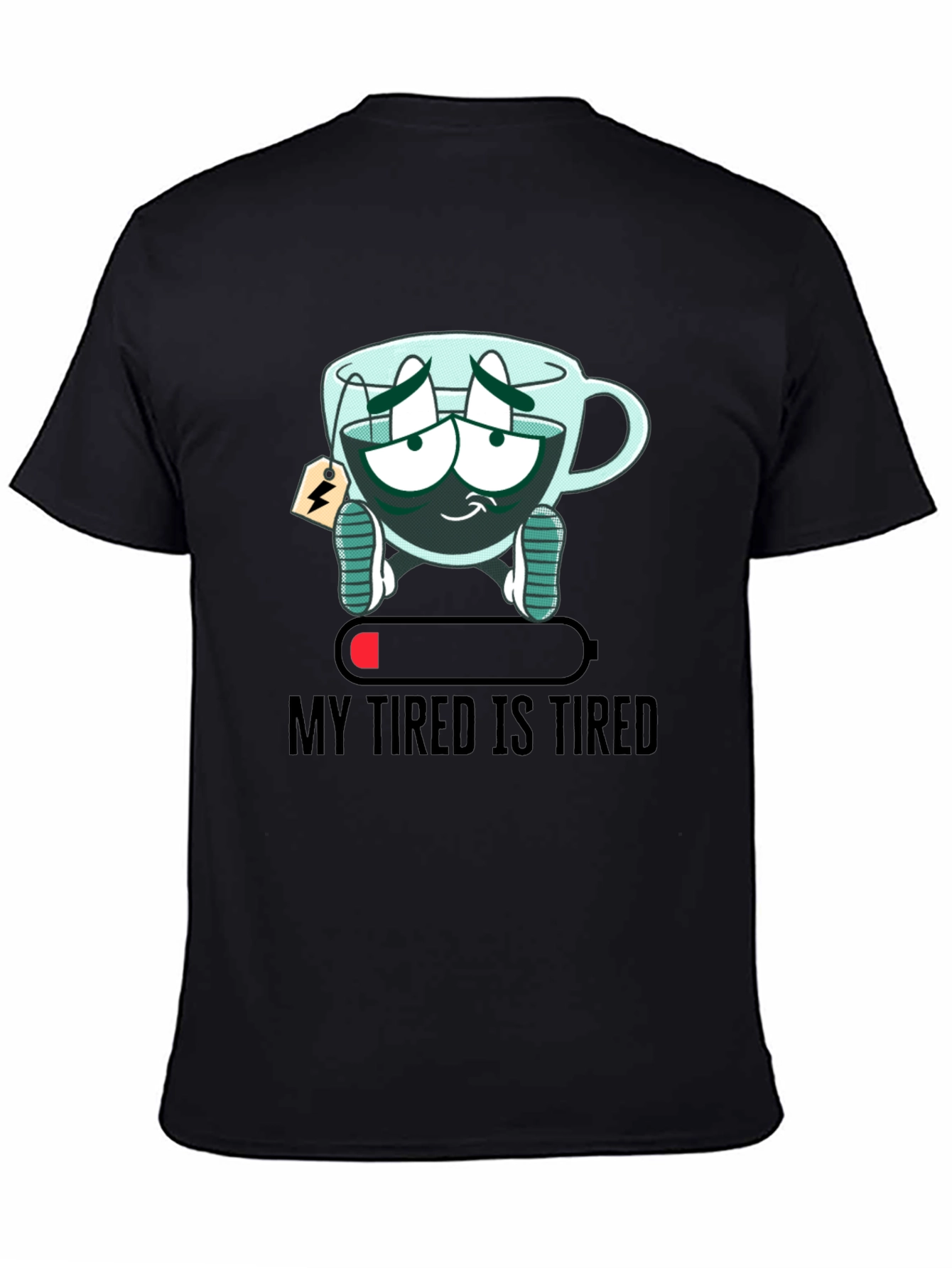 Black My Tired Is Tired Funny Graphic T-Shirt view 4