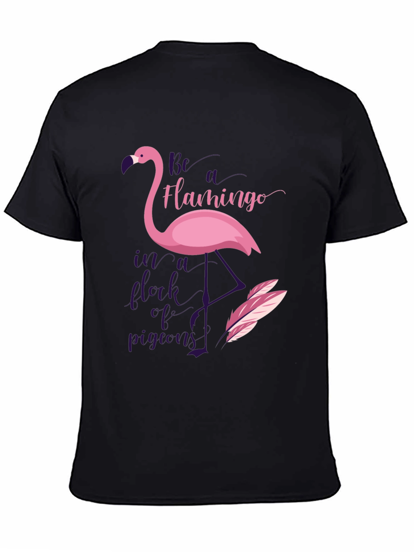 Black Be A Flamingo in a Flock of Pigeons Graphic T-Shirt view 4