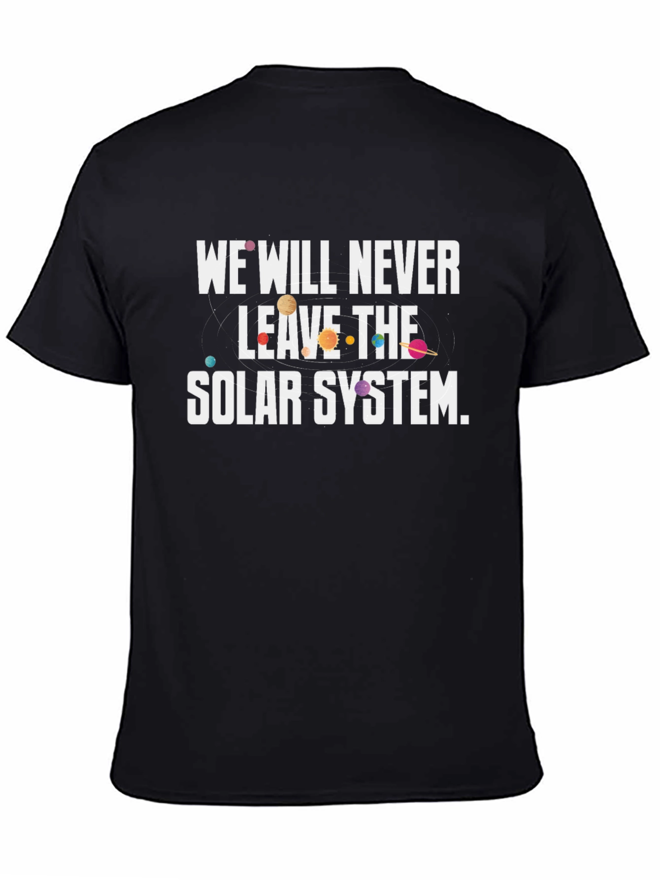 Black We Will Never Leave The Solar System Graphic Tee view 4