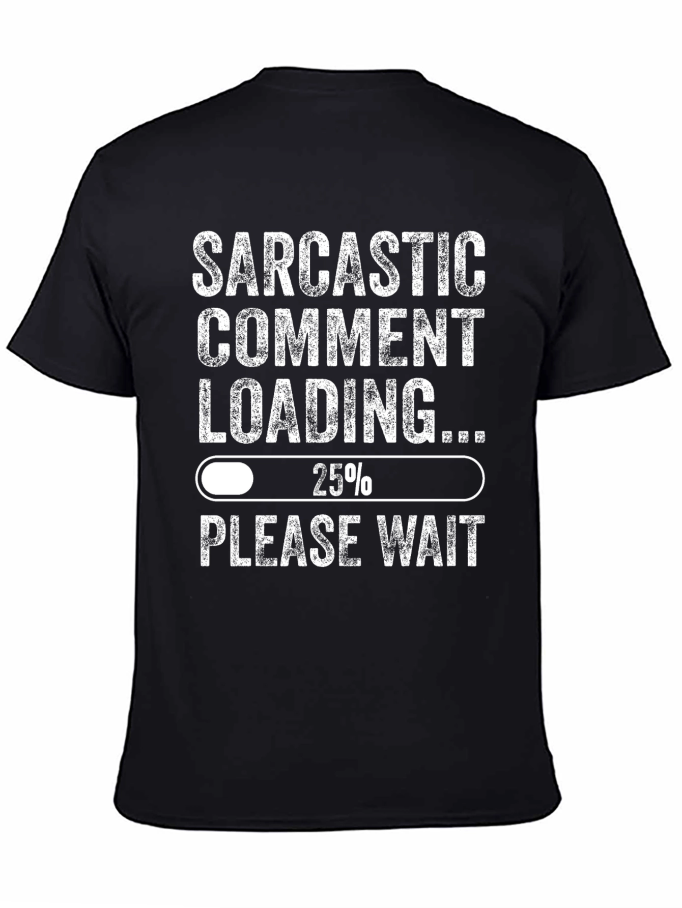 Black Sarcastic Comment Loading Funny T-Shirt view 4