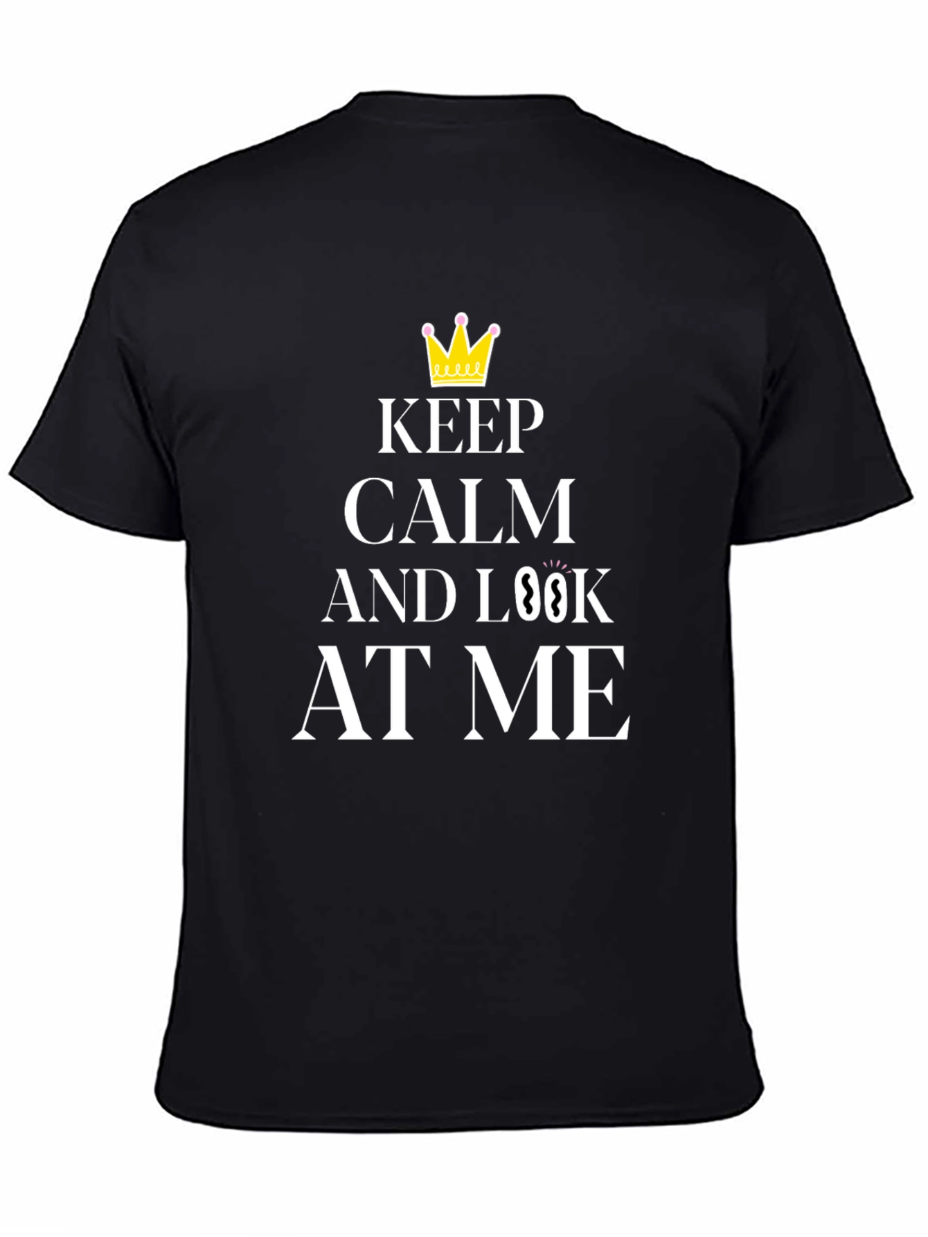 Keep Calm and Look At Me Black Graphic Tee - 4