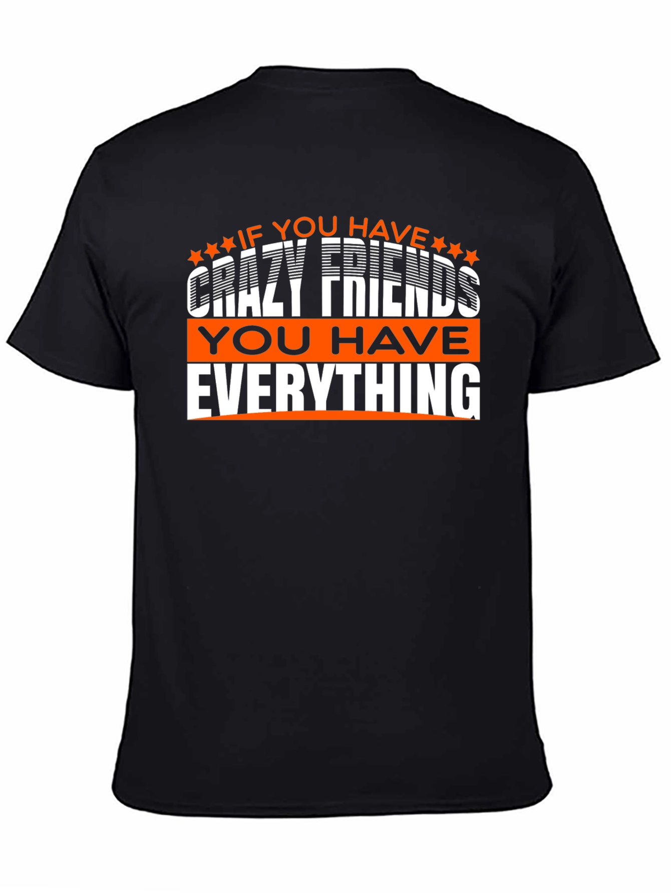 Black Crazy Friends T-Shirt: You Have Everything! view 4