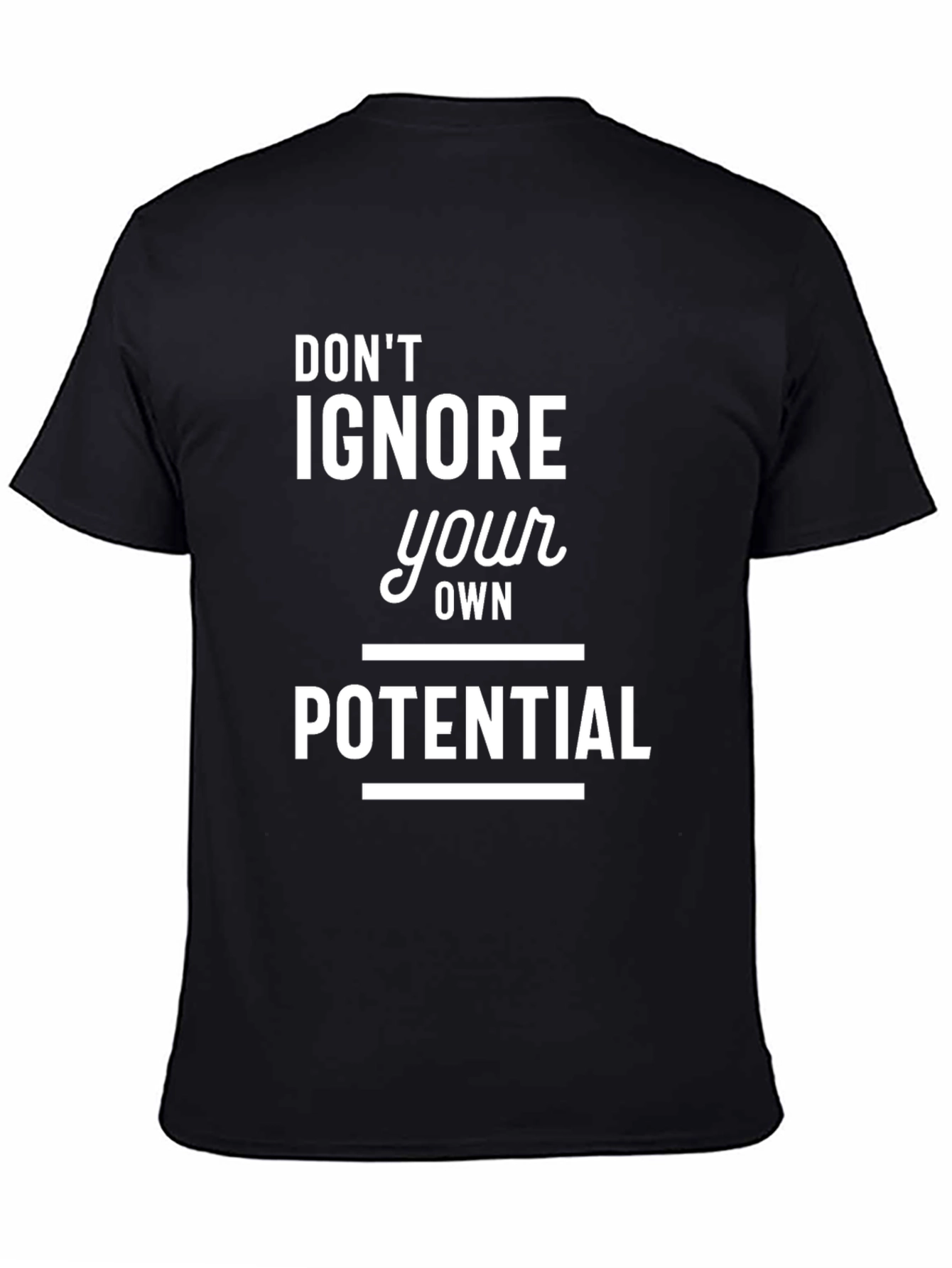 Black Motivational T-Shirt: Don't Ignore Your Potential view 4