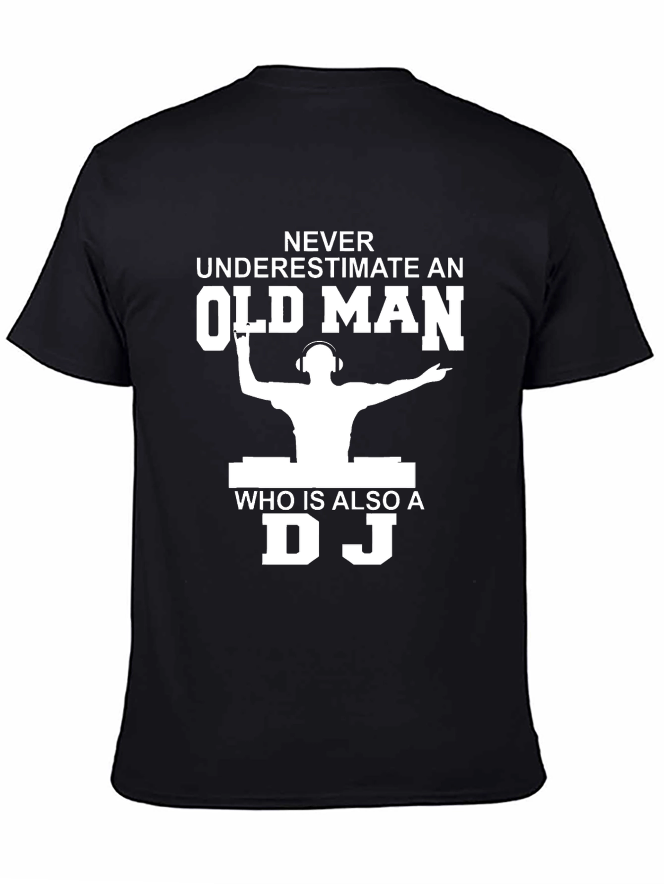 Black Never Underestimate Old Man DJ Black Graphic T-Shirt view 4