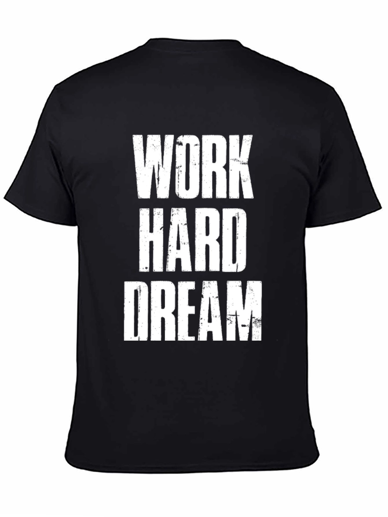 Black Work Hard Dream Black T-Shirt view 4