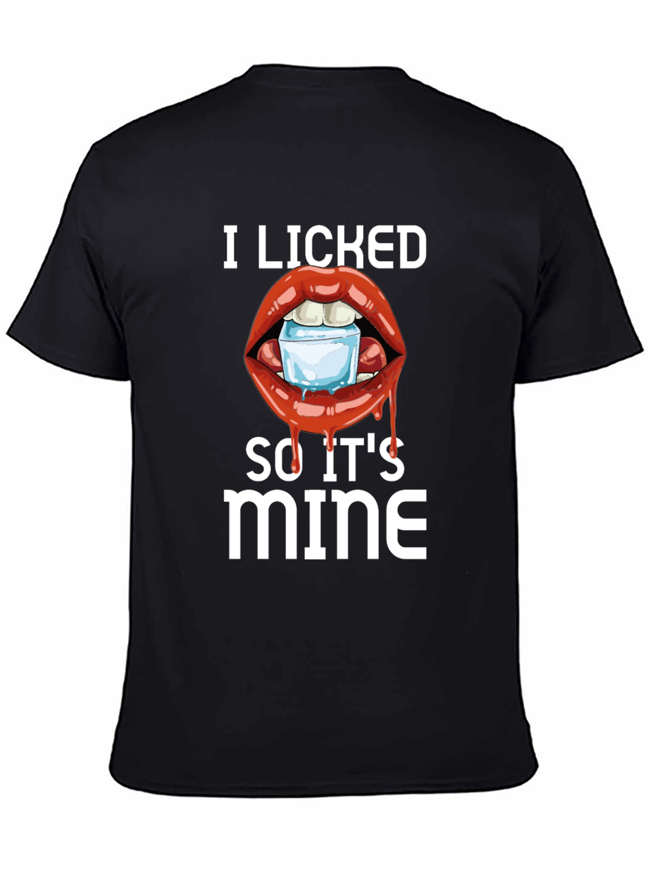 Black I Licked It So It's Mine Funny Graphic T-Shirt view 4