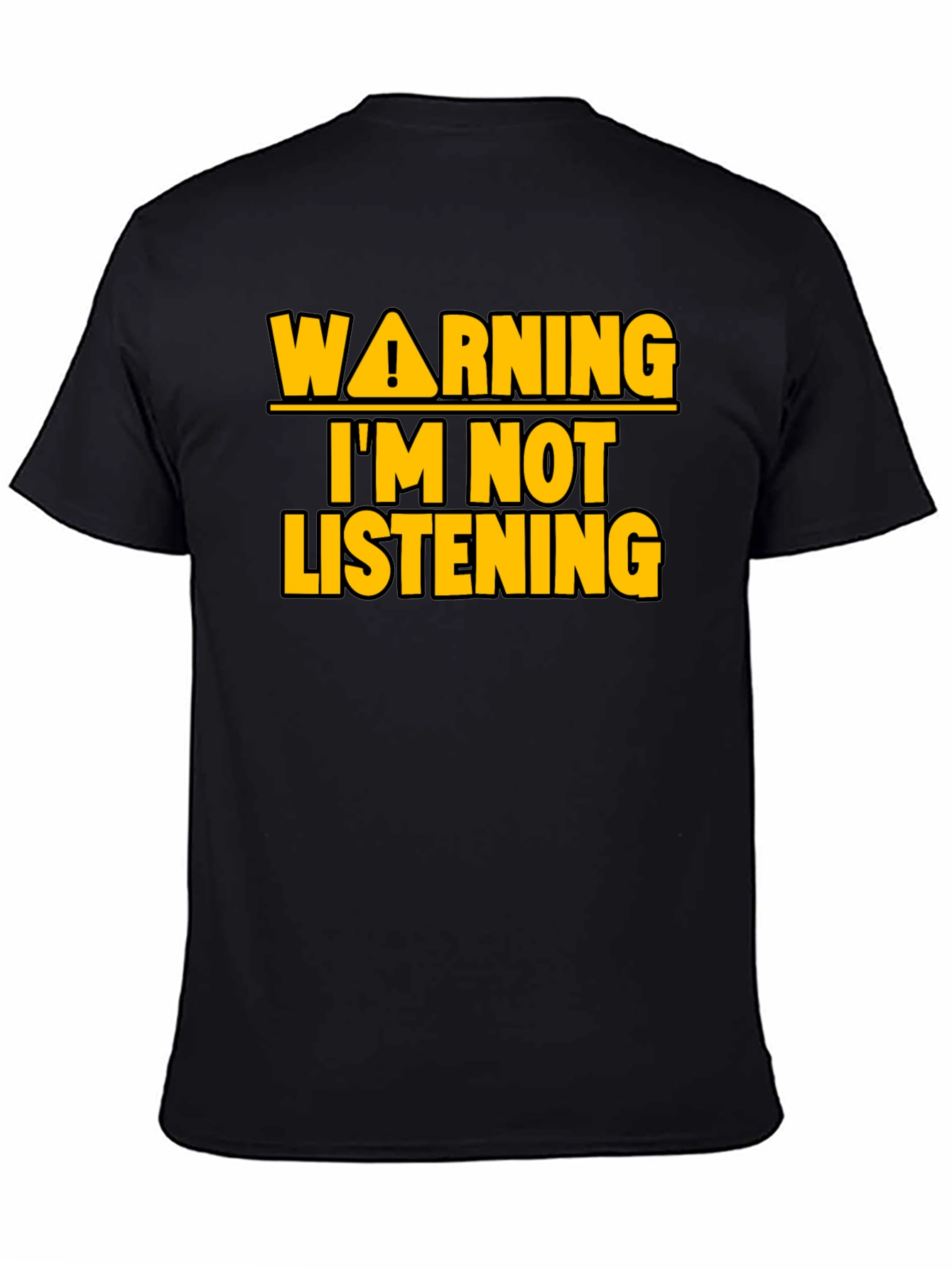 Black Warning I'm Not Listening T-Shirt view 4