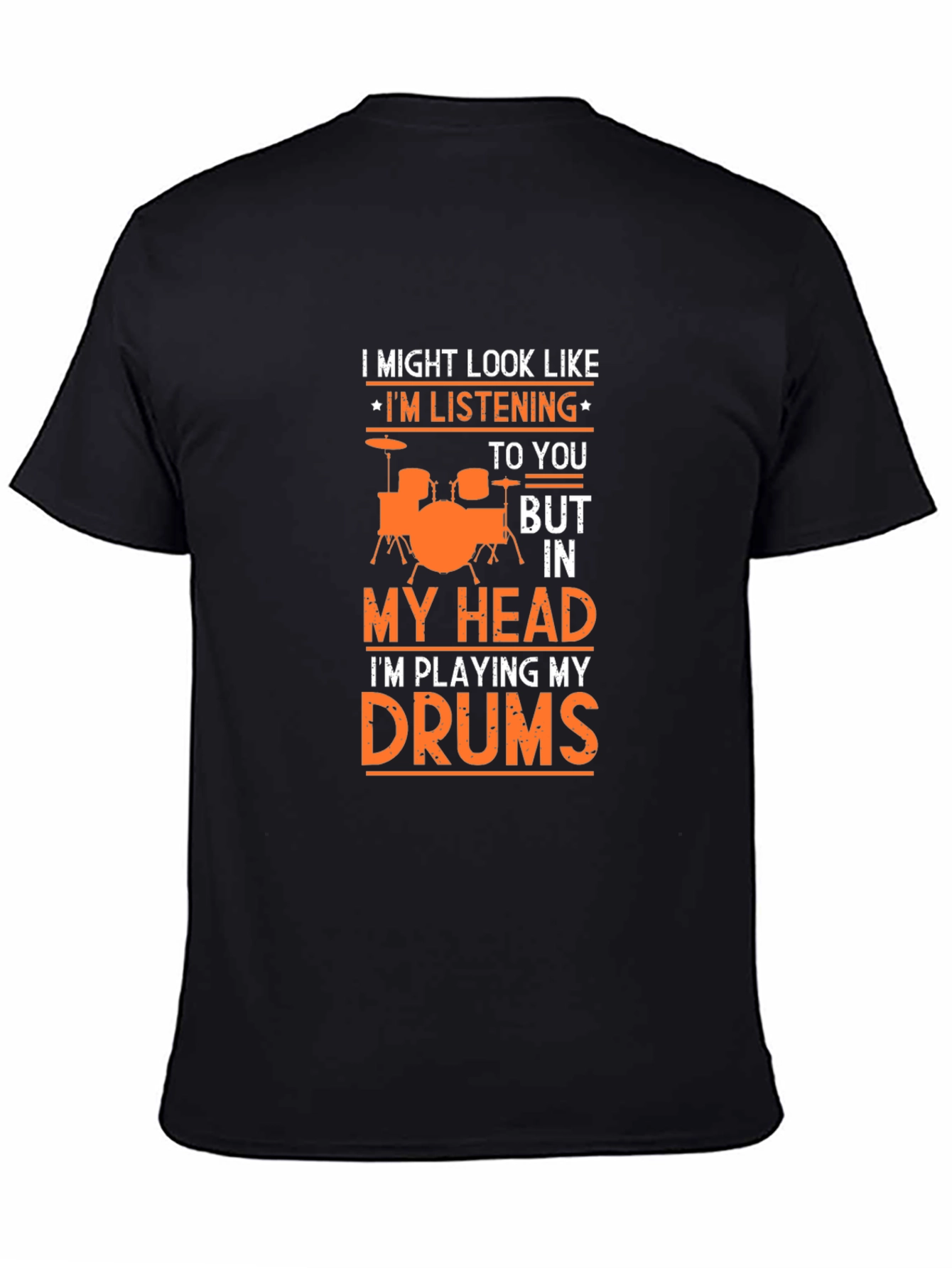Black Drummer T-Shirt: "I Might Look Like I'm Listening" view 4