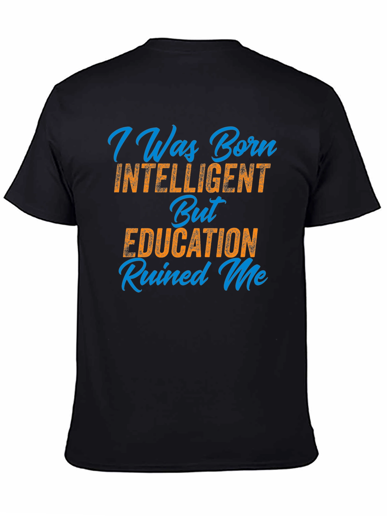 Black I Was Born Intelligent T-Shirt - Funny Sarcastic Tee view 4