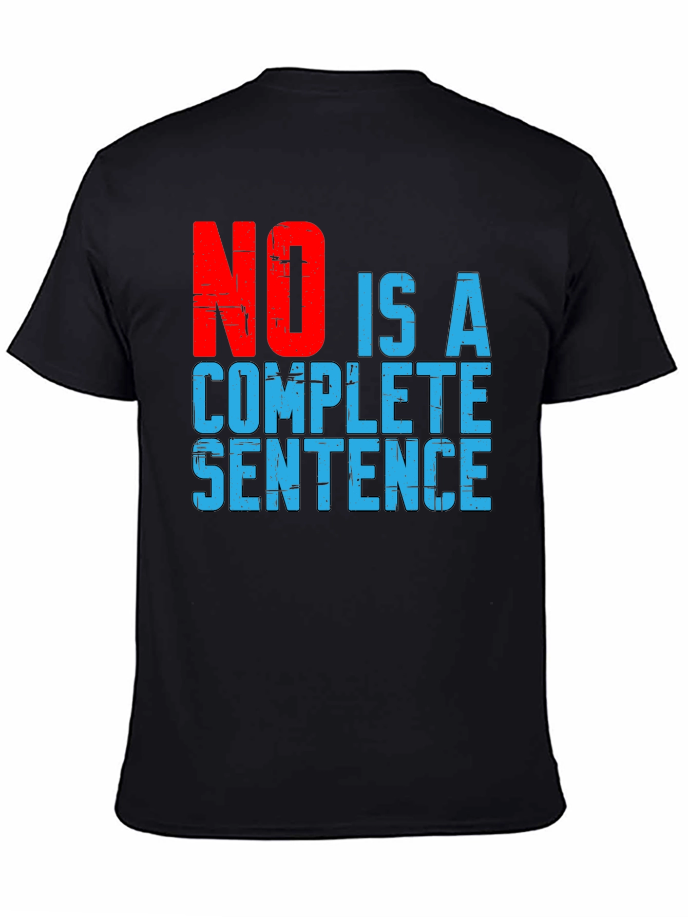 Black Funny Sarcastic Graphic Tee: NO is a Complete Sentence view 4