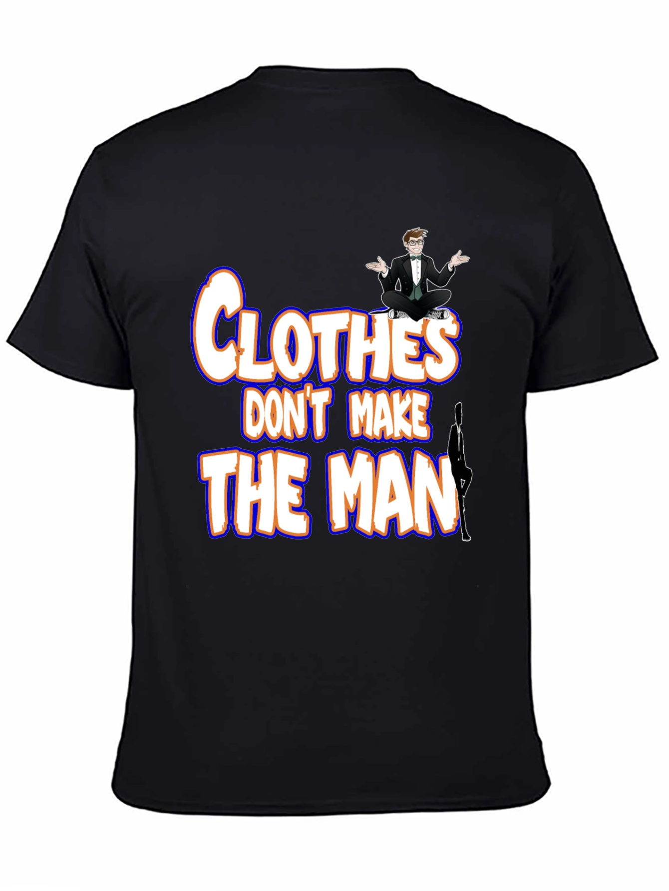 Black Clothes Don't Make the Man Graphic T-Shirt view 4