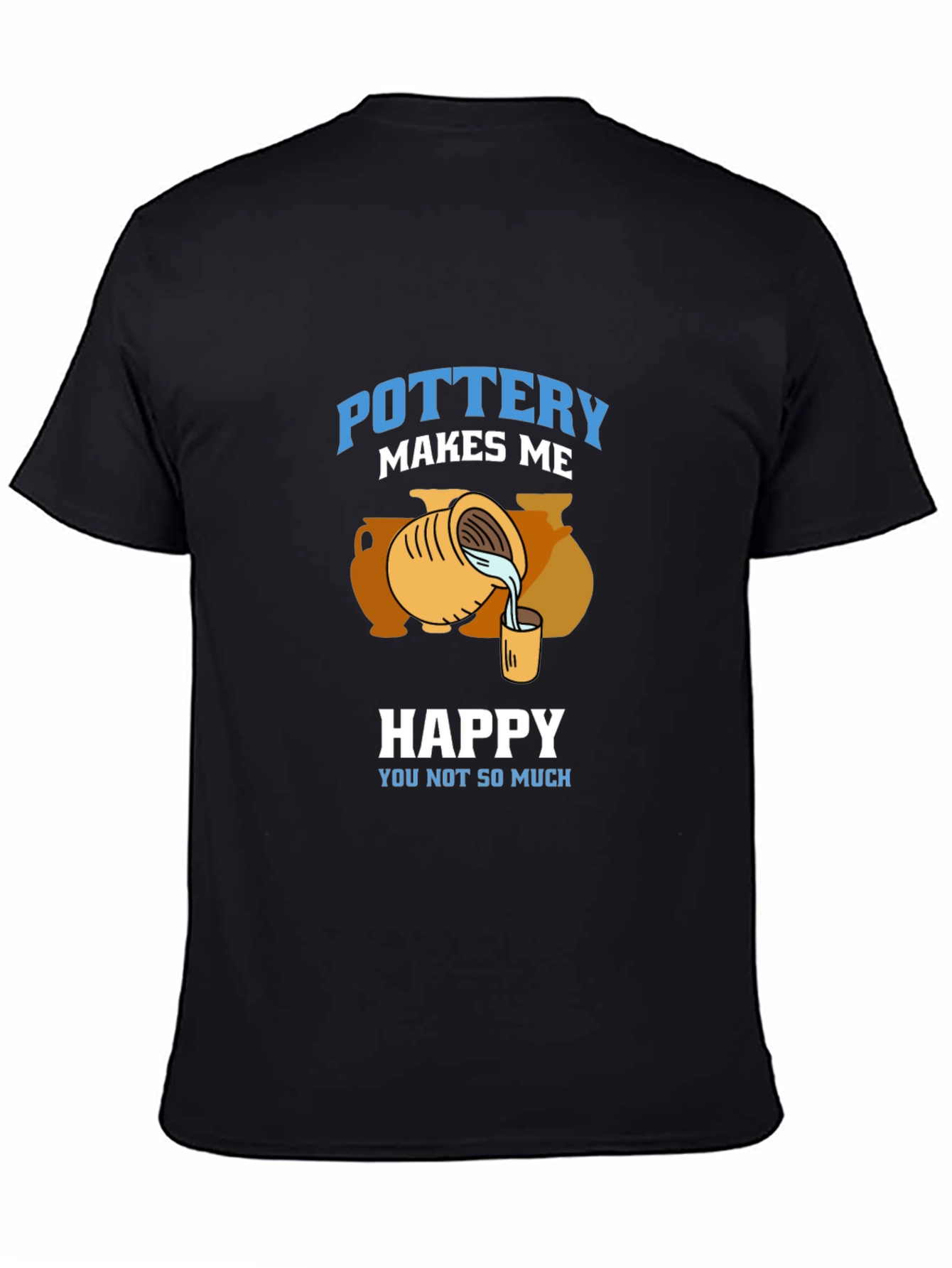 Pottery Makes Me Happy T-Shirt - 4