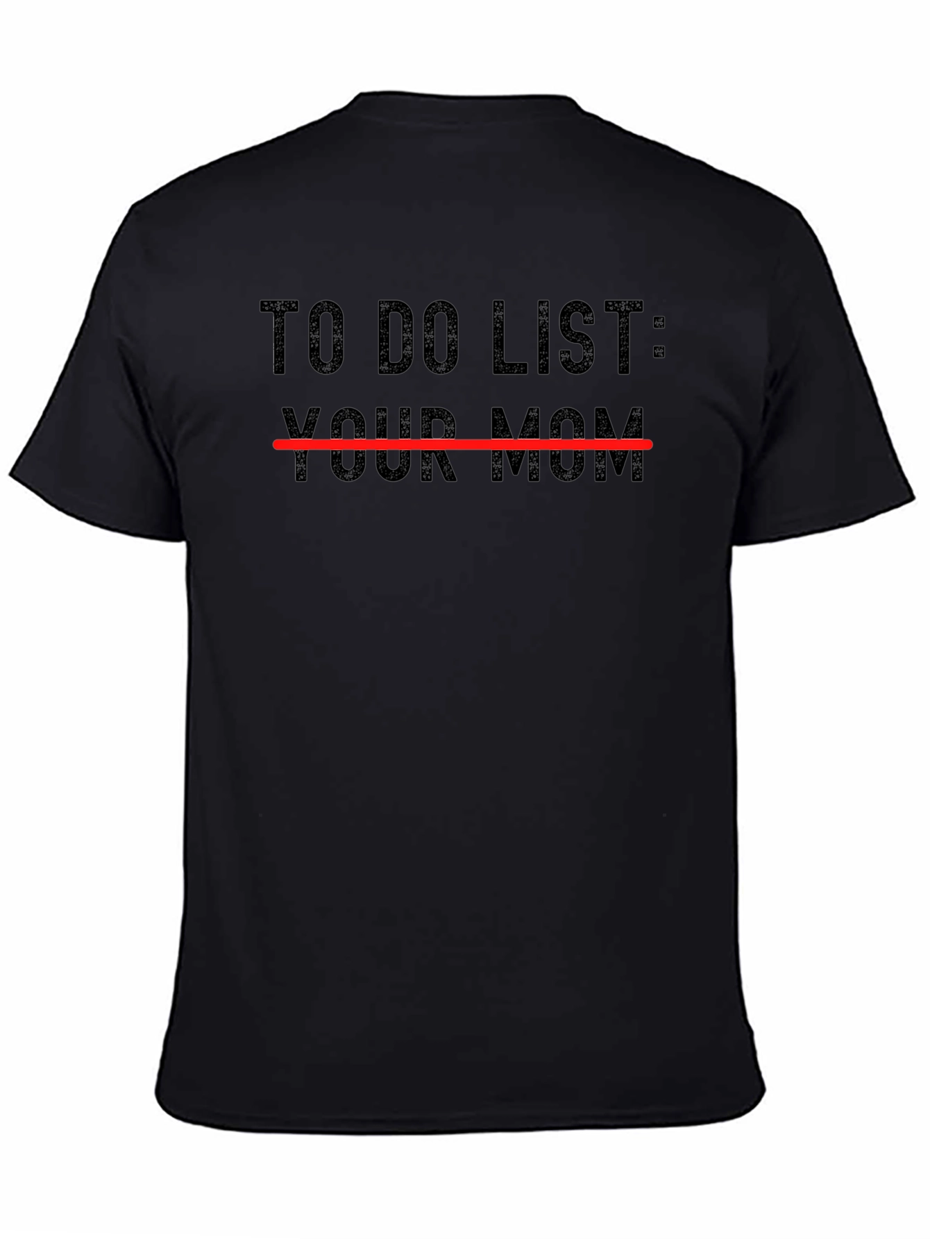Black To Do List Your Mom T-Shirt, Funny Sarcastic Tee view 4