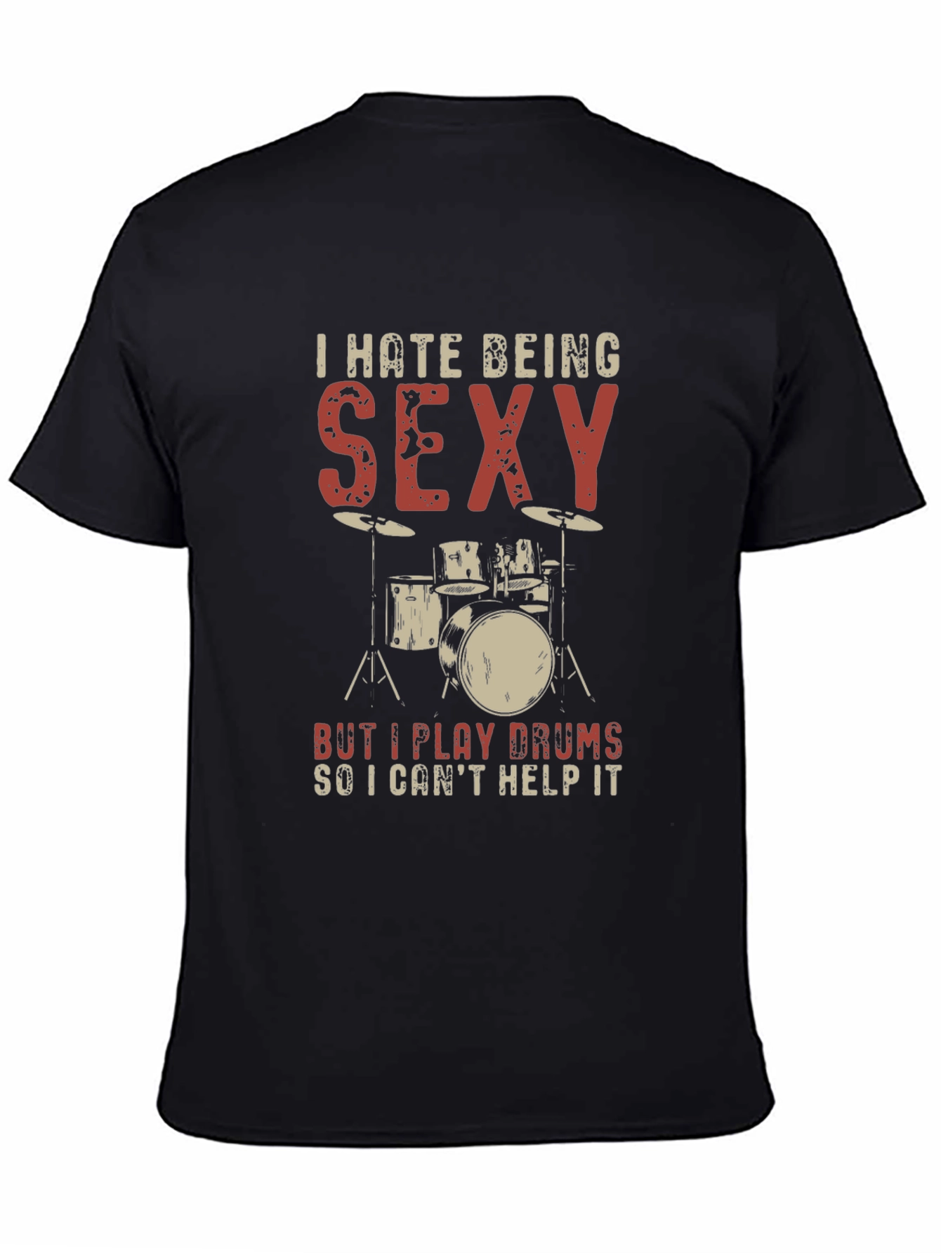 Black Funny Drummer T-Shirt - I Hate Being Sexy view 4