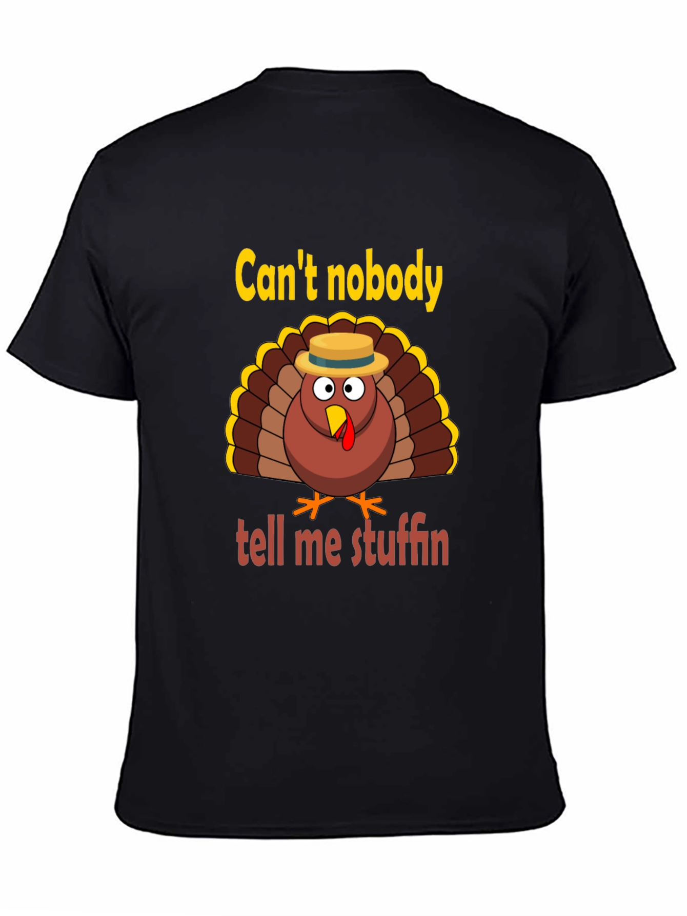 Funny Thanksgiving Turkey T-Shirt - Can't Nobody Tell Me Stuffin' - 4
